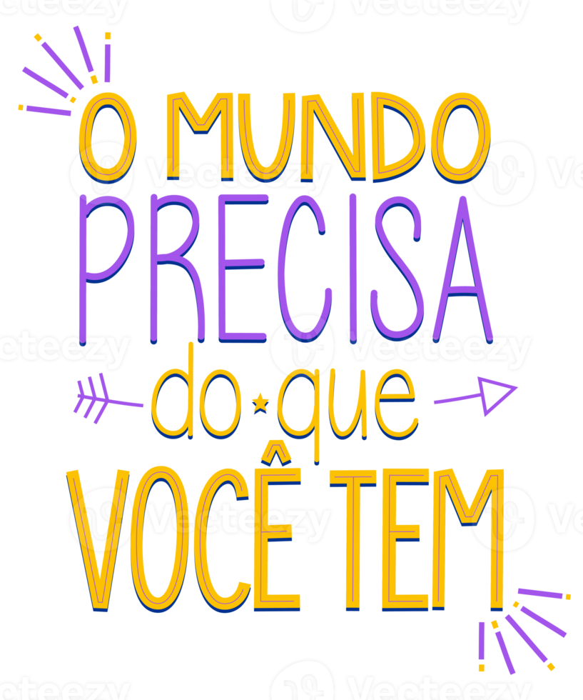 Colorful poster. Motivational quote in Brazilian Portuguese.Translation - The world needs what you carry. png