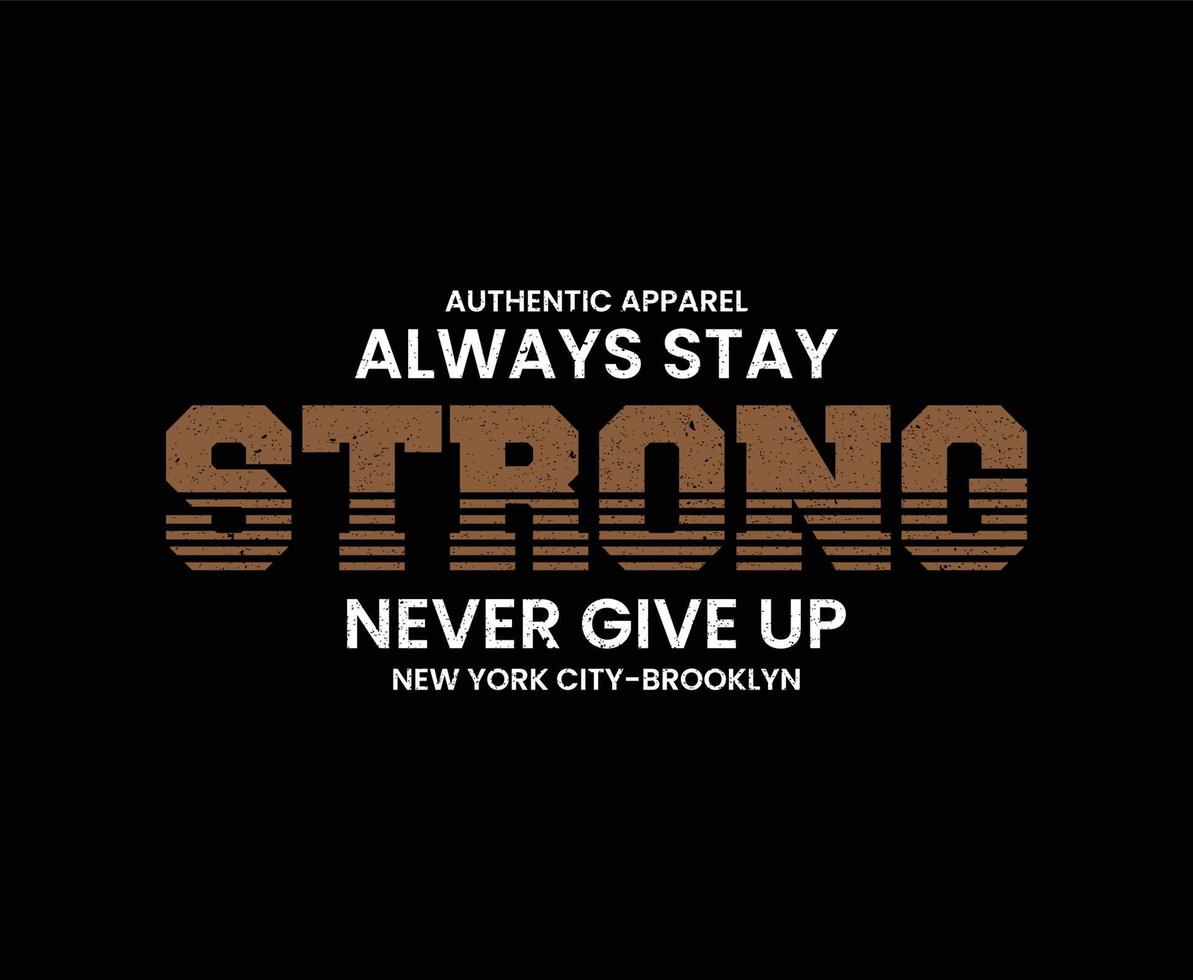 Always Stay Strong Motivational Vector T-shirt Design