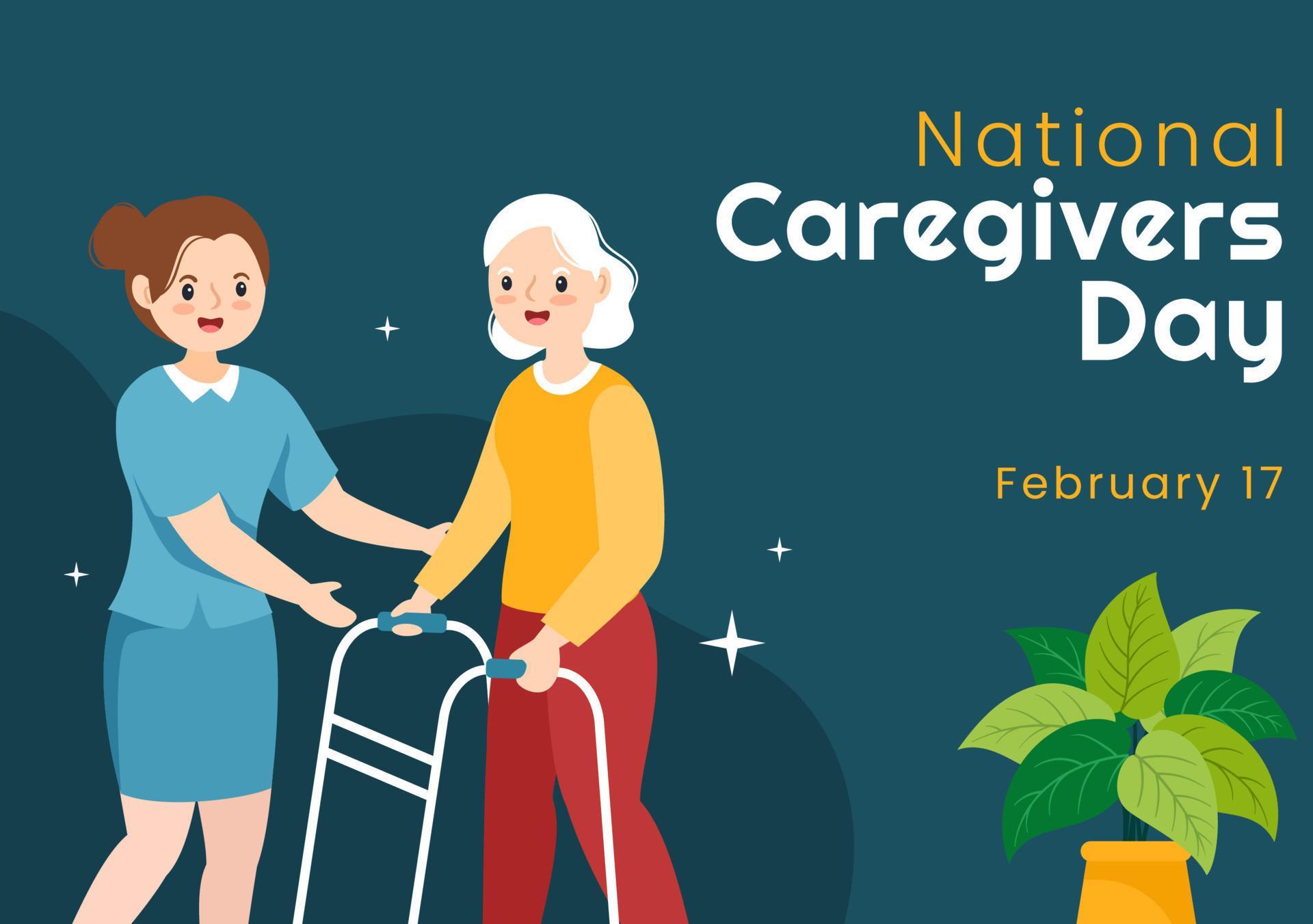 National Caregivers Day on February 17th Provide Selfless Personal Care and Physical Support in