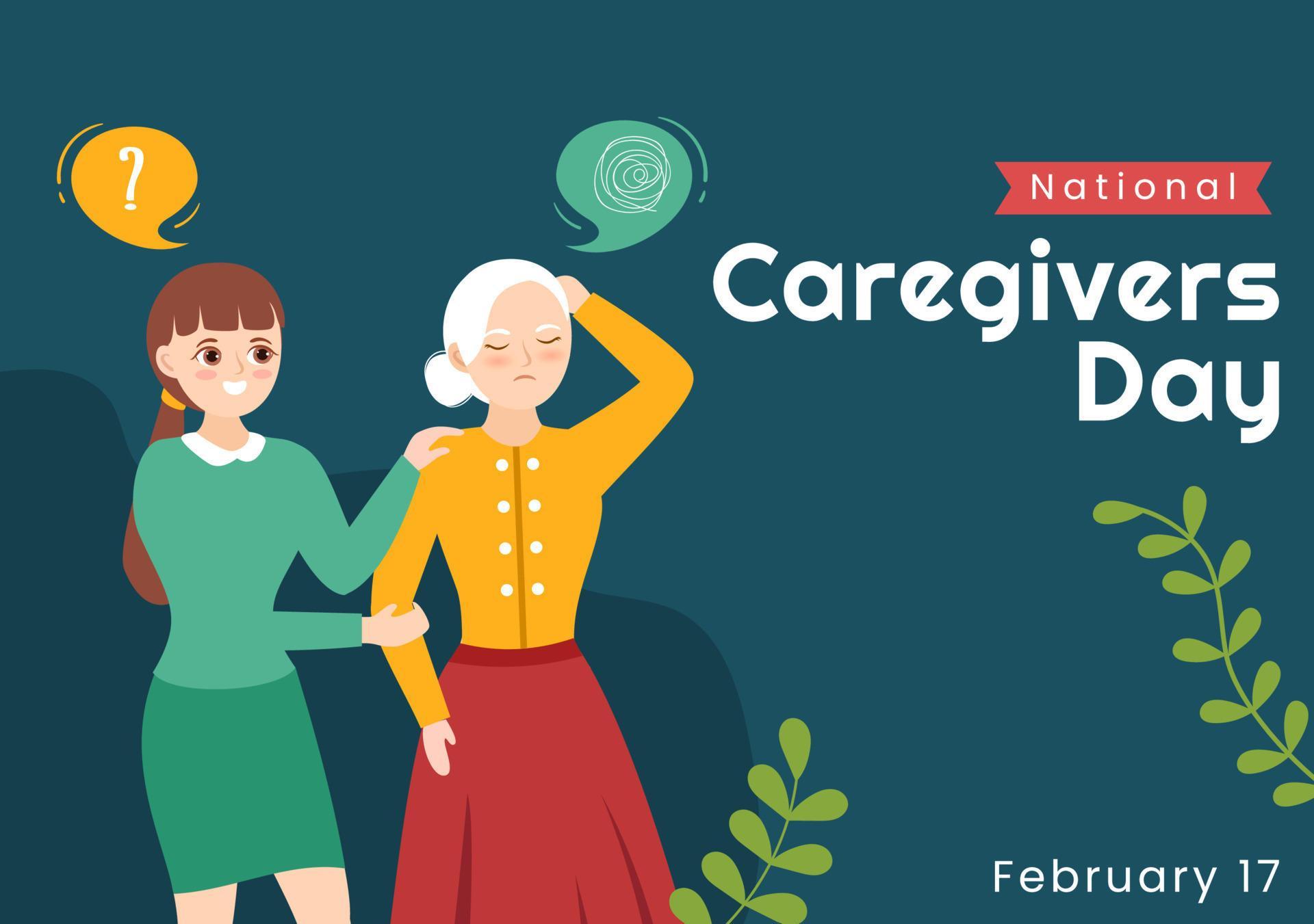 National Caregivers Day on February 17th Provide Selfless Personal Care and Physical Support in