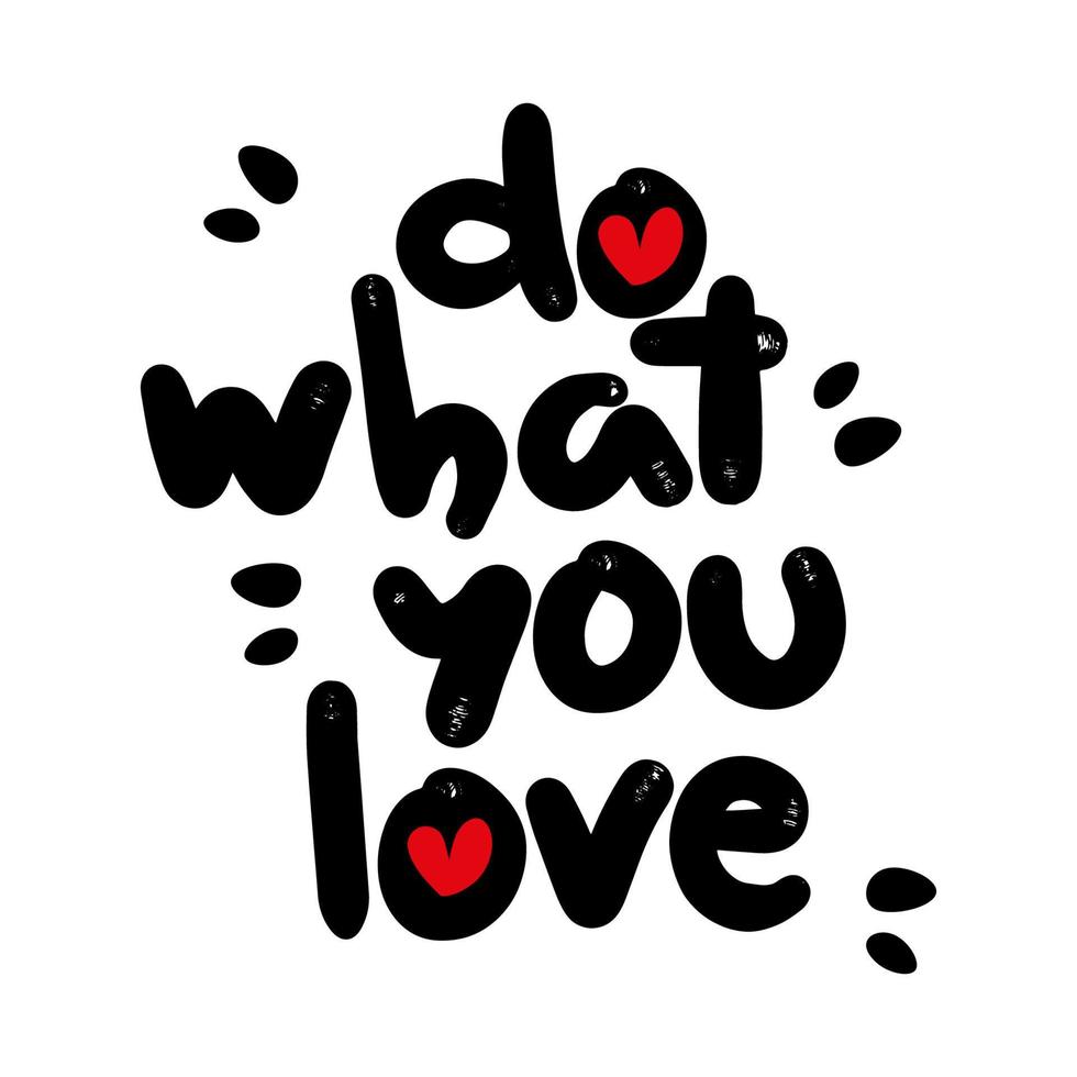 Do what you love quote with hearts. Handwritten motivational ...