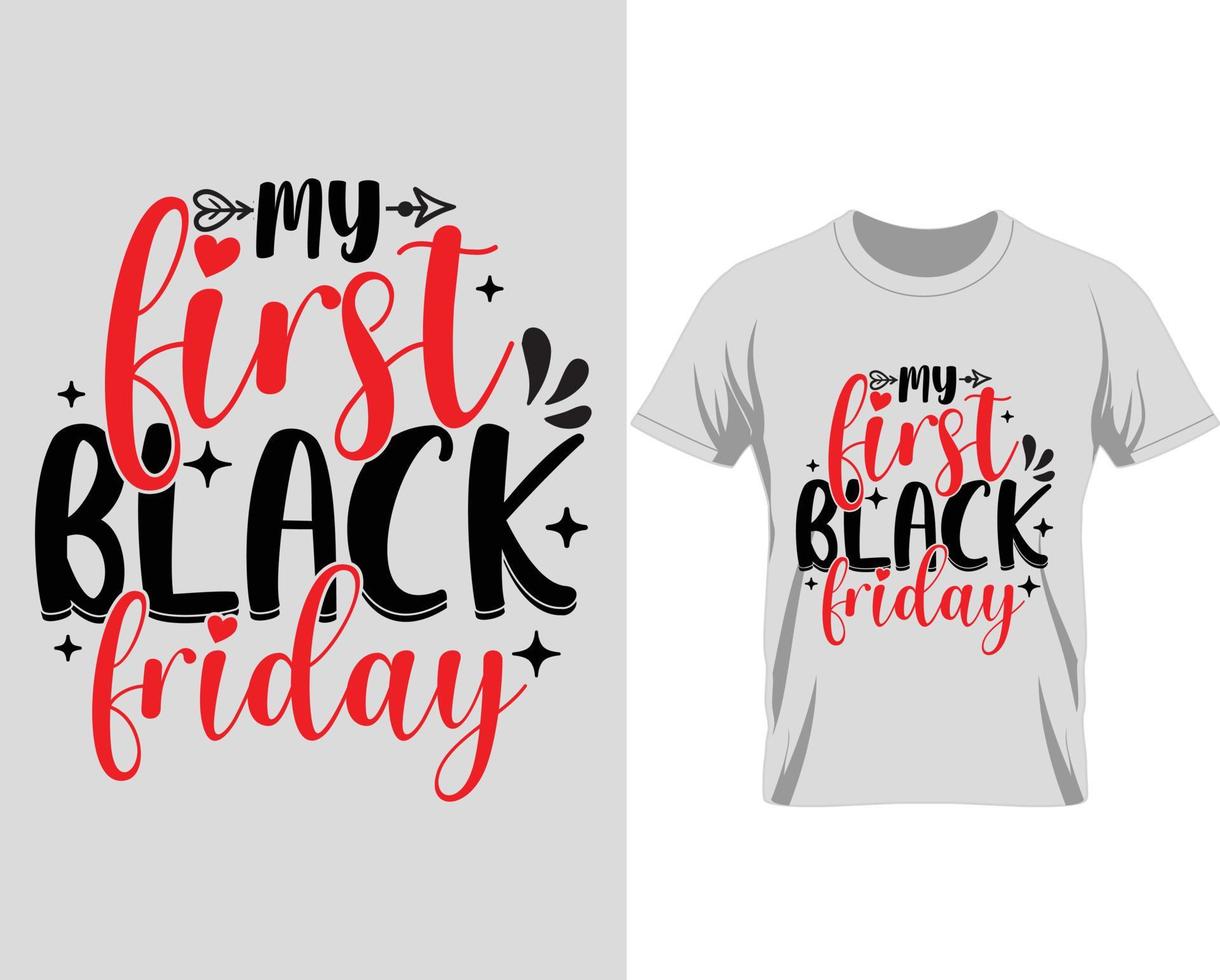 My First black Friday T-shirt Design vector