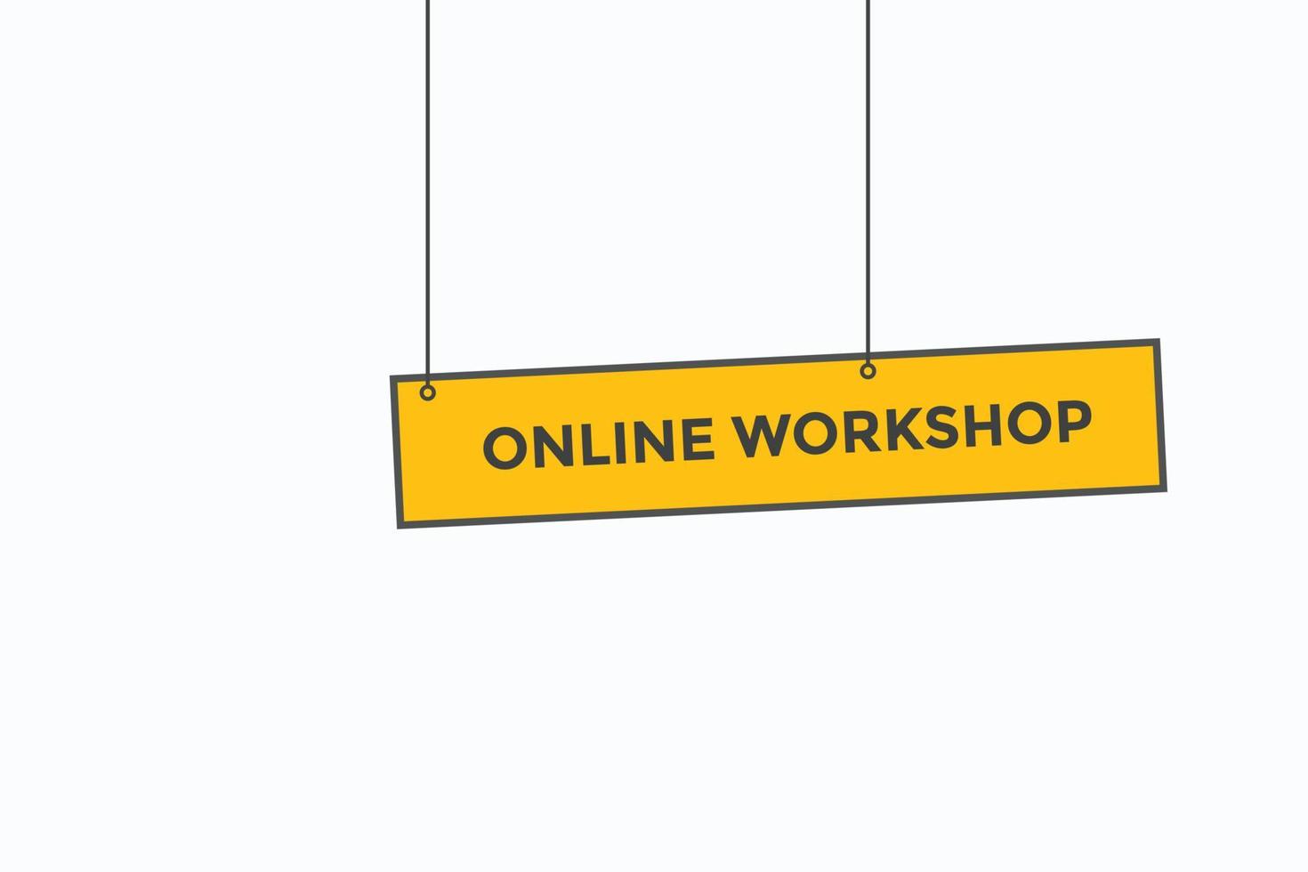 online workshop  button vectors.sign label speech bubble  online workshop vector