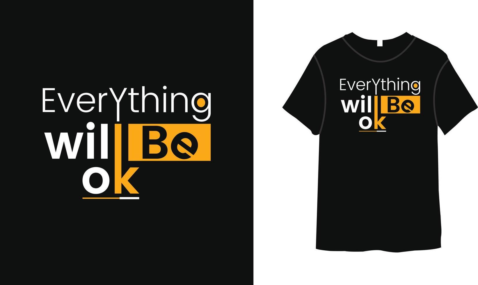 Everything will be ok typography t-shirt design motivational quotes