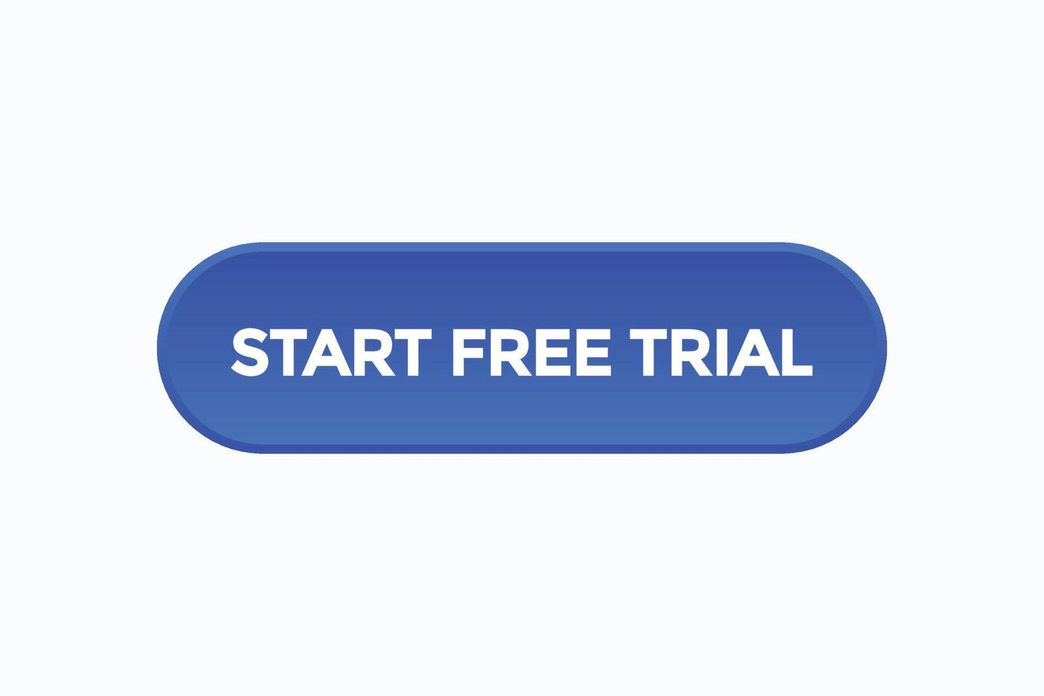 botón de inicio de prueba gratis vectores.signo etiqueta burbuja de diálogo iniciar prueba gratuita vector