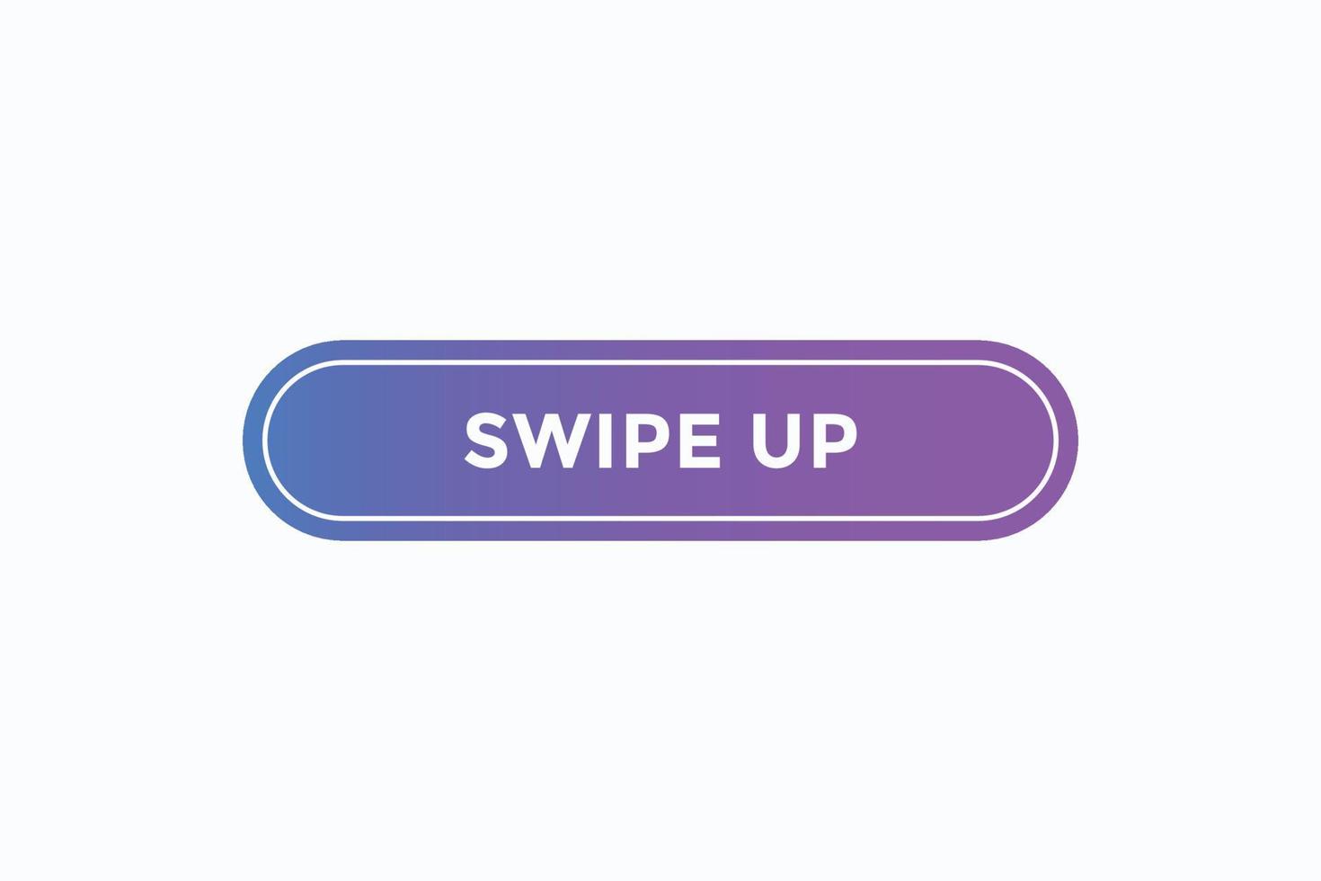 swipe up button vectors.sign label speech bubble swipe up vector