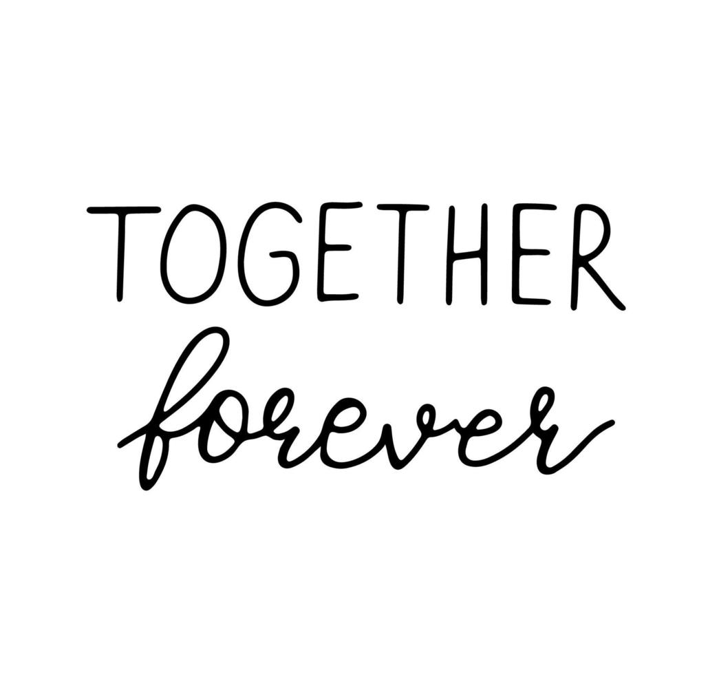 Together forever. Vector handwritten lettering.