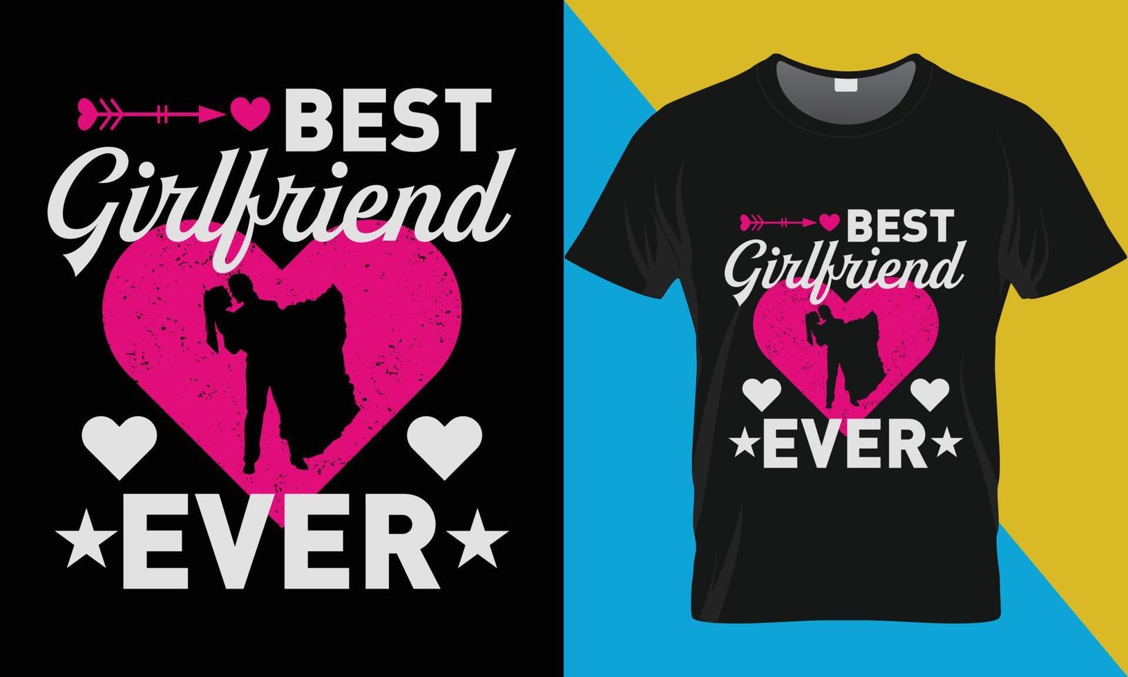 Best girlfriend ever, Valentine t-shirt design vector