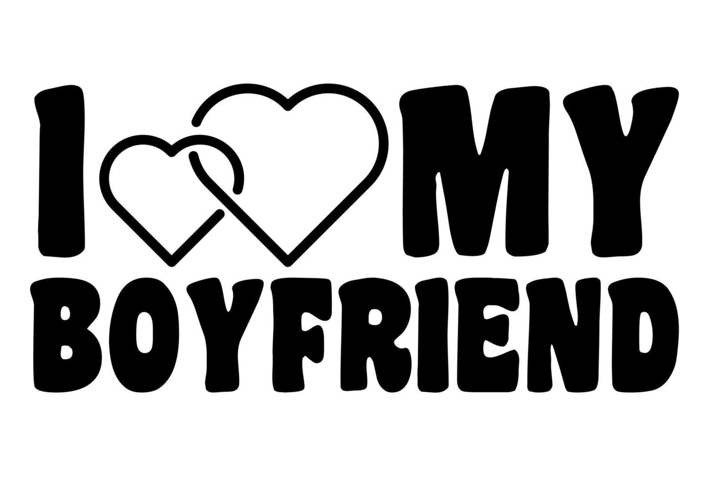 i-love-my-boyfriend-iheart-my-boyfriend-19483031-vector-art-at-vecteezy