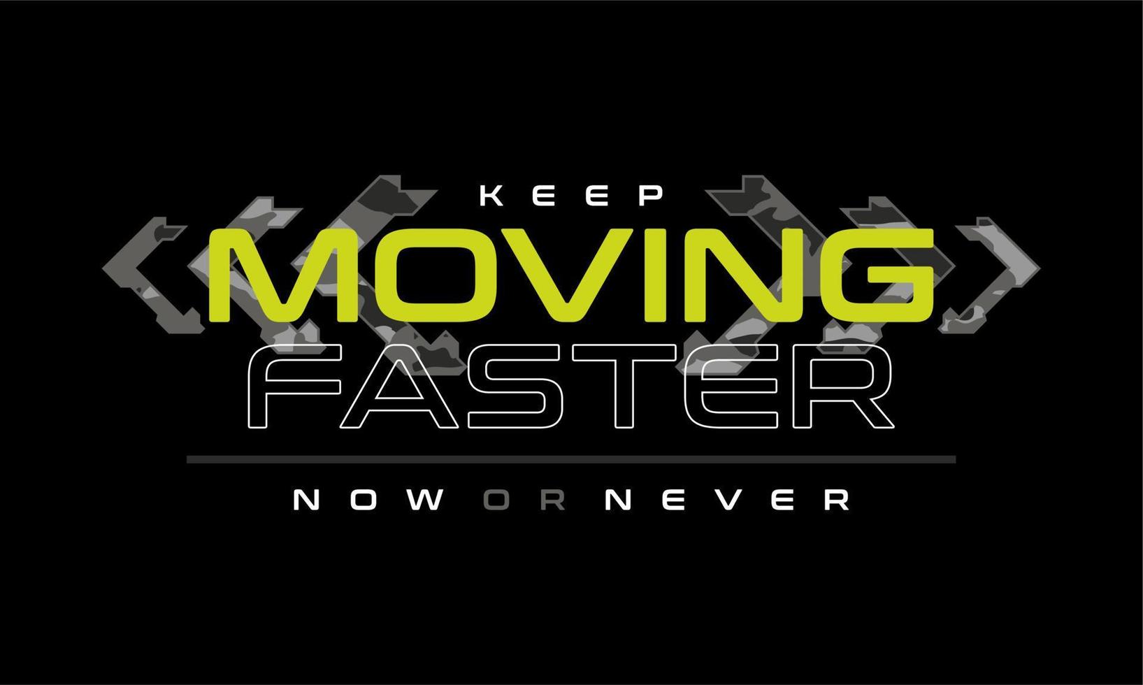 keep moving faster vector typography for t-shirt. perfect for simple style