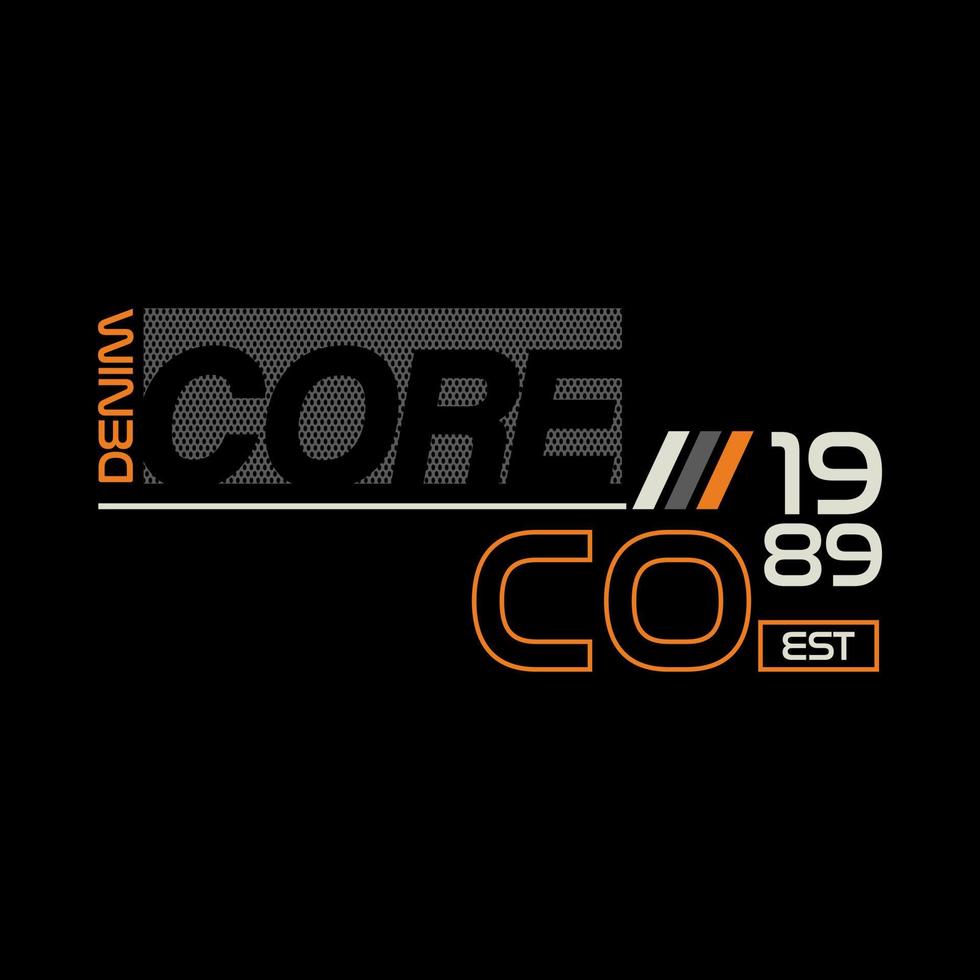 core, quote, slogan typography graphic design, for t-shirt prints