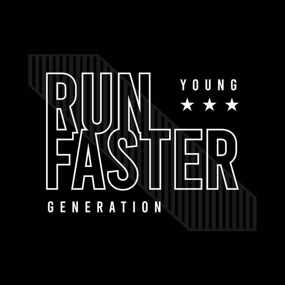 Run faster, quote, slogan typography graphic design, for t-shirt prints, vector illustration