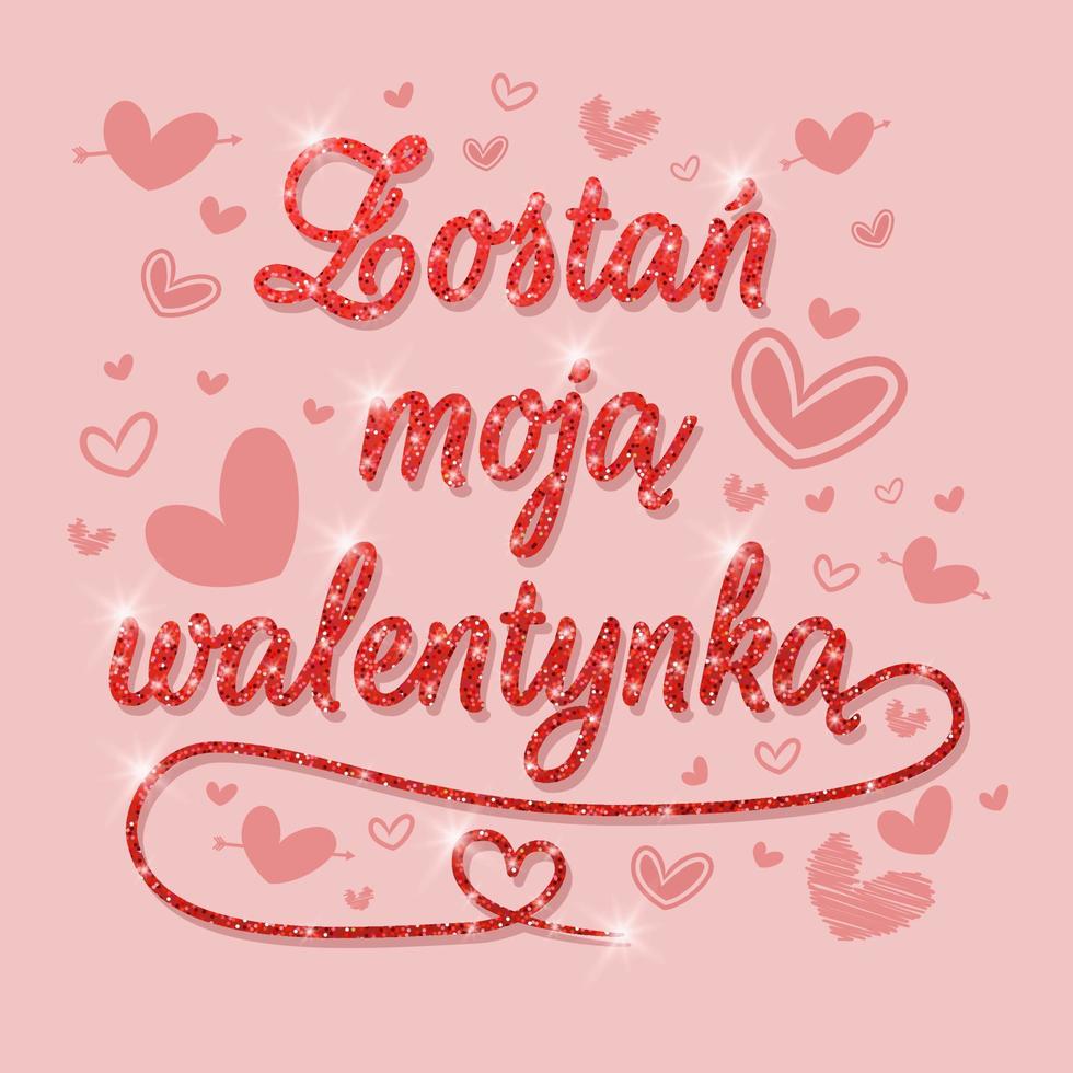 Valentine's Day. Glitter lettering. Be my valentine in polish. vector