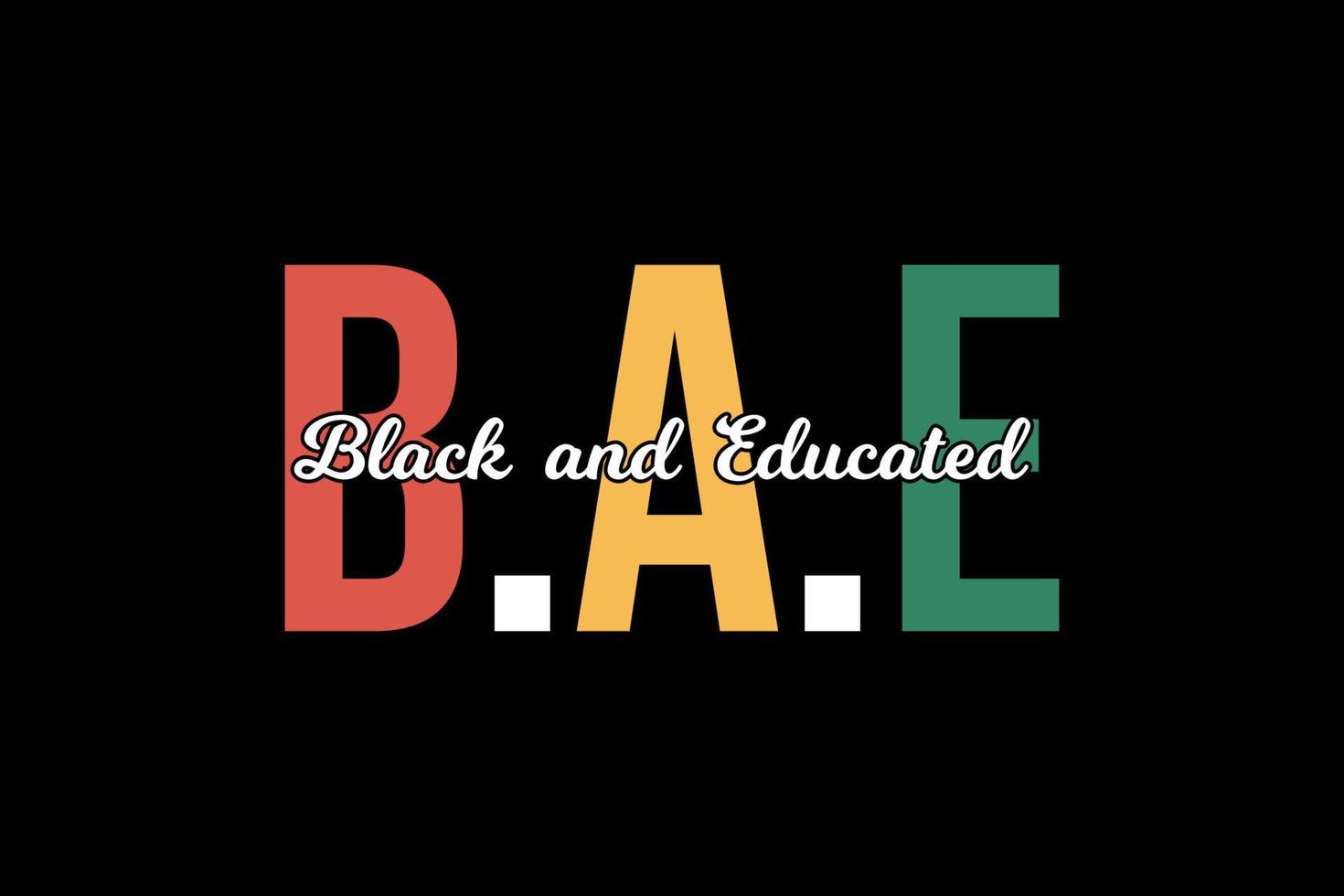 B.a.e. Black and Educated Black Month History Quote SVG Design vector