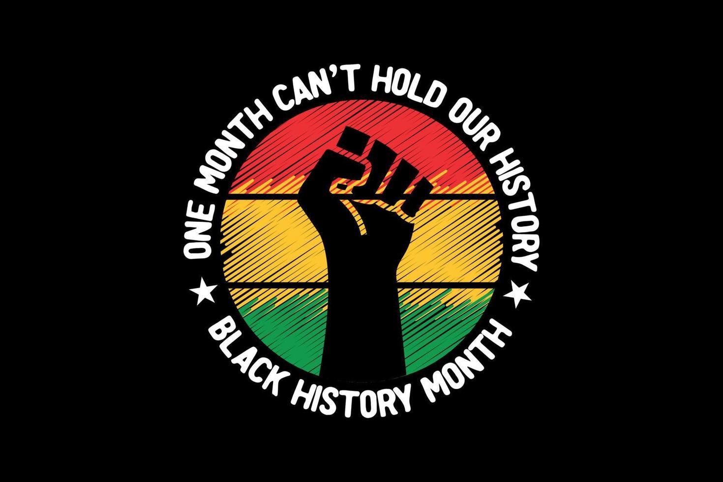 One Month Can't hold Our history SVG Black Month History Quote T Shirt Design vector