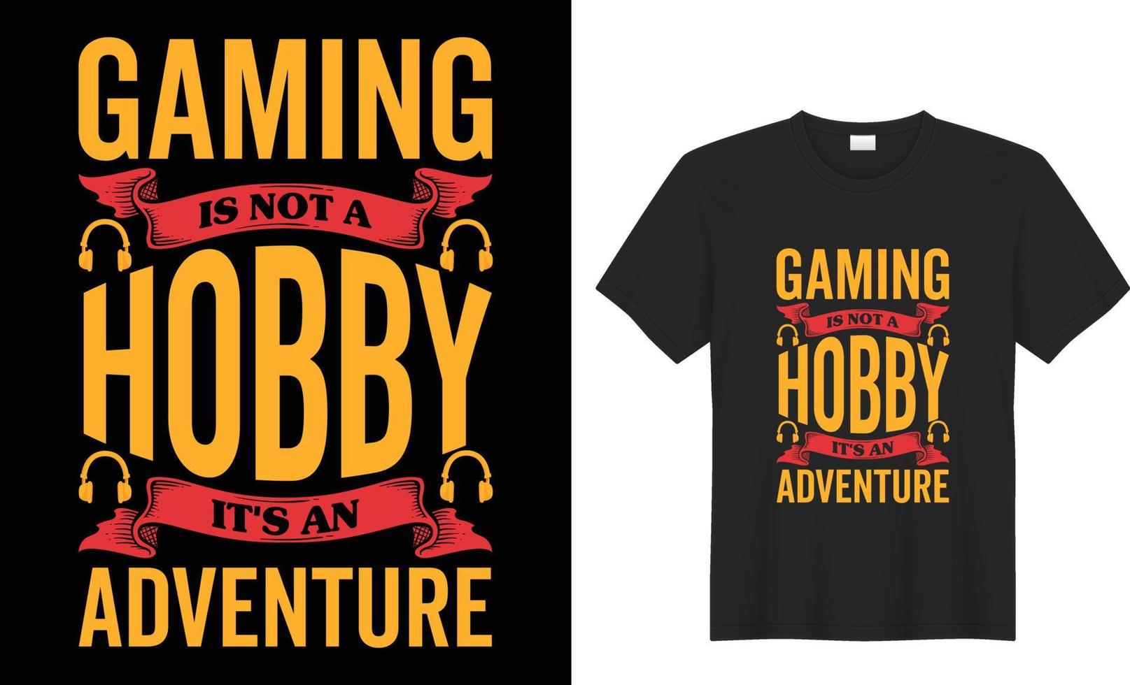 gaming is not a hobby it's an adventure t shirt design vector