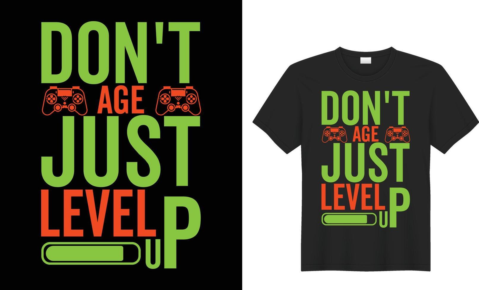 don't age just level up t shirt design vector