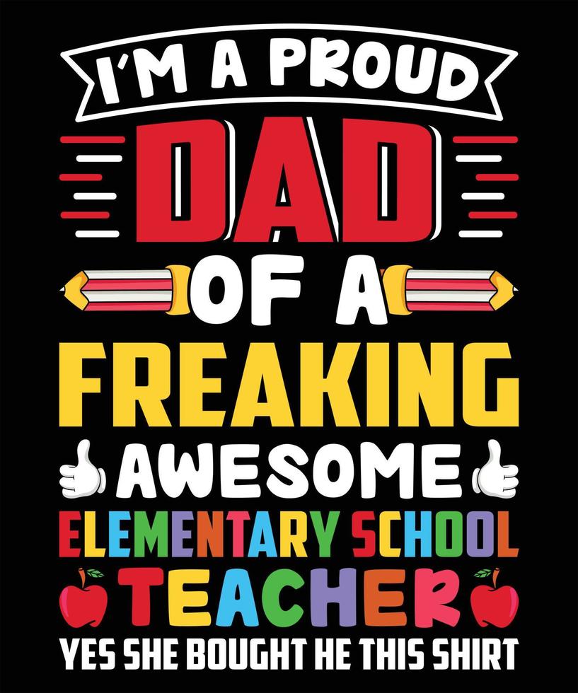 Soy un padre orgulloso de una increíble maestra de escuela primaria, sí, ella compró esta camiseta, gráfico vectorial, camiseta, ilustración vector