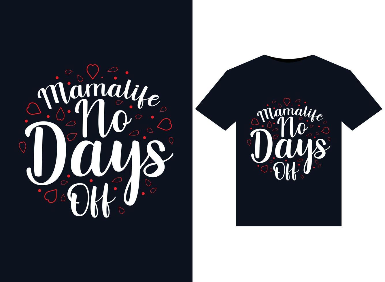 Mamalife no days off illustrations for print-ready T-Shirts design vector