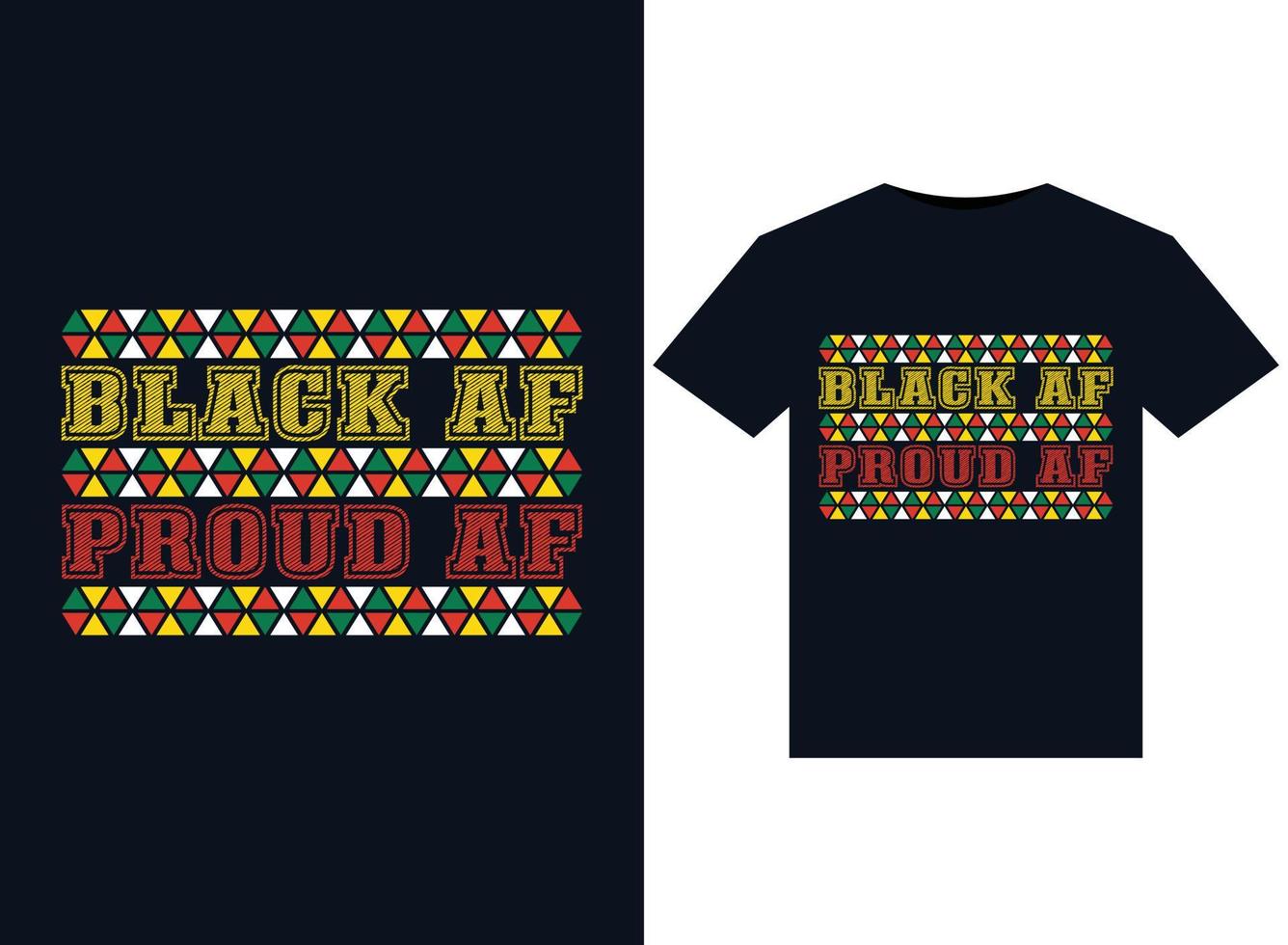 Black AF proud AF illustrations for print-ready T-Shirts design vector
