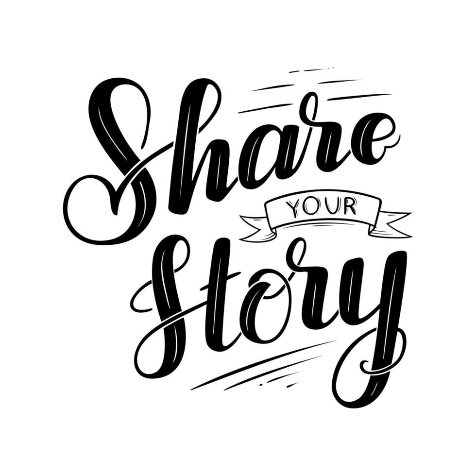 Share your story lettering. Concept of personal experience sharing. Vector illustration isolated in white background