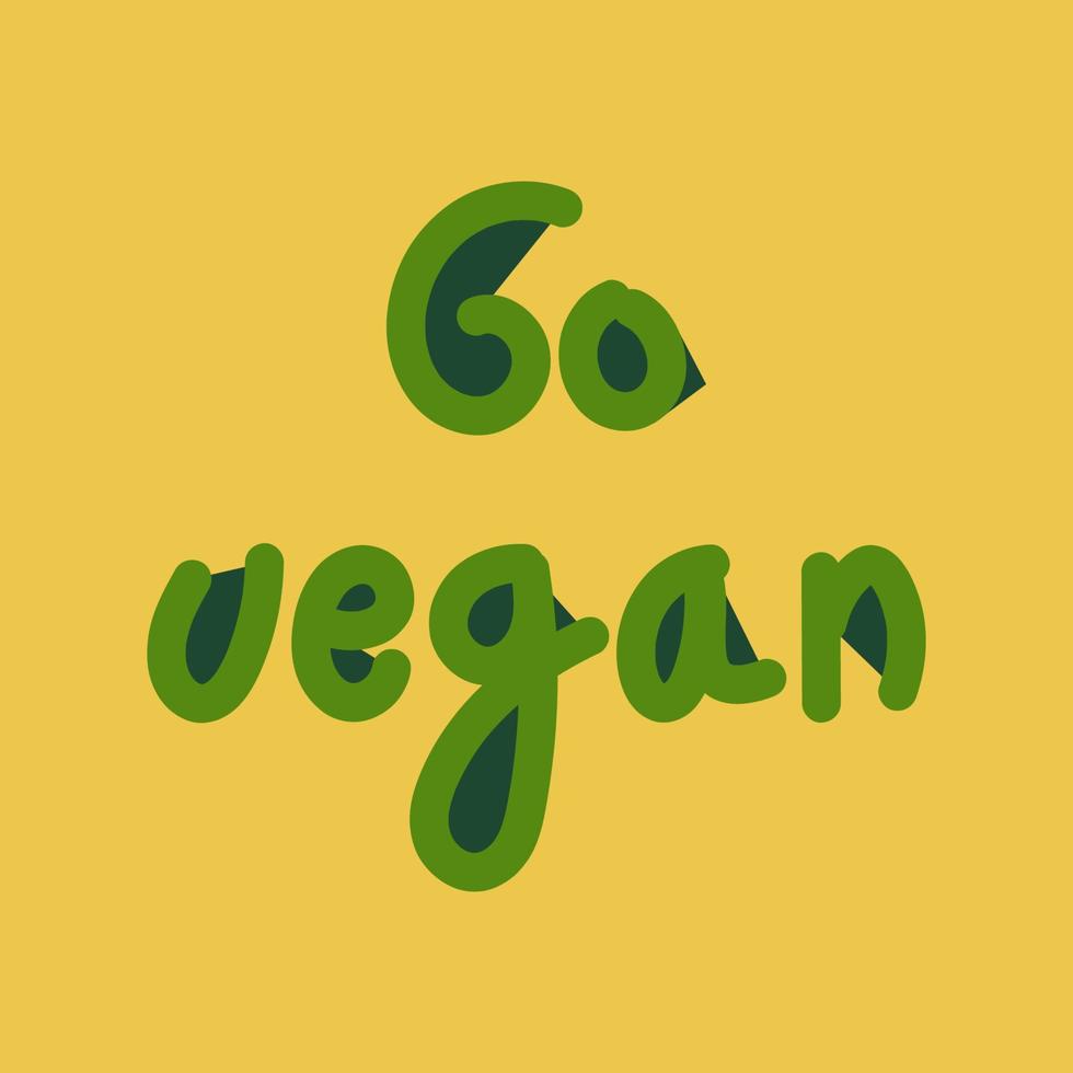 Vector hand drawn sign.Calligraphy Go Vegan. Motivational phrase.Lettering for social poster, banner or postcard