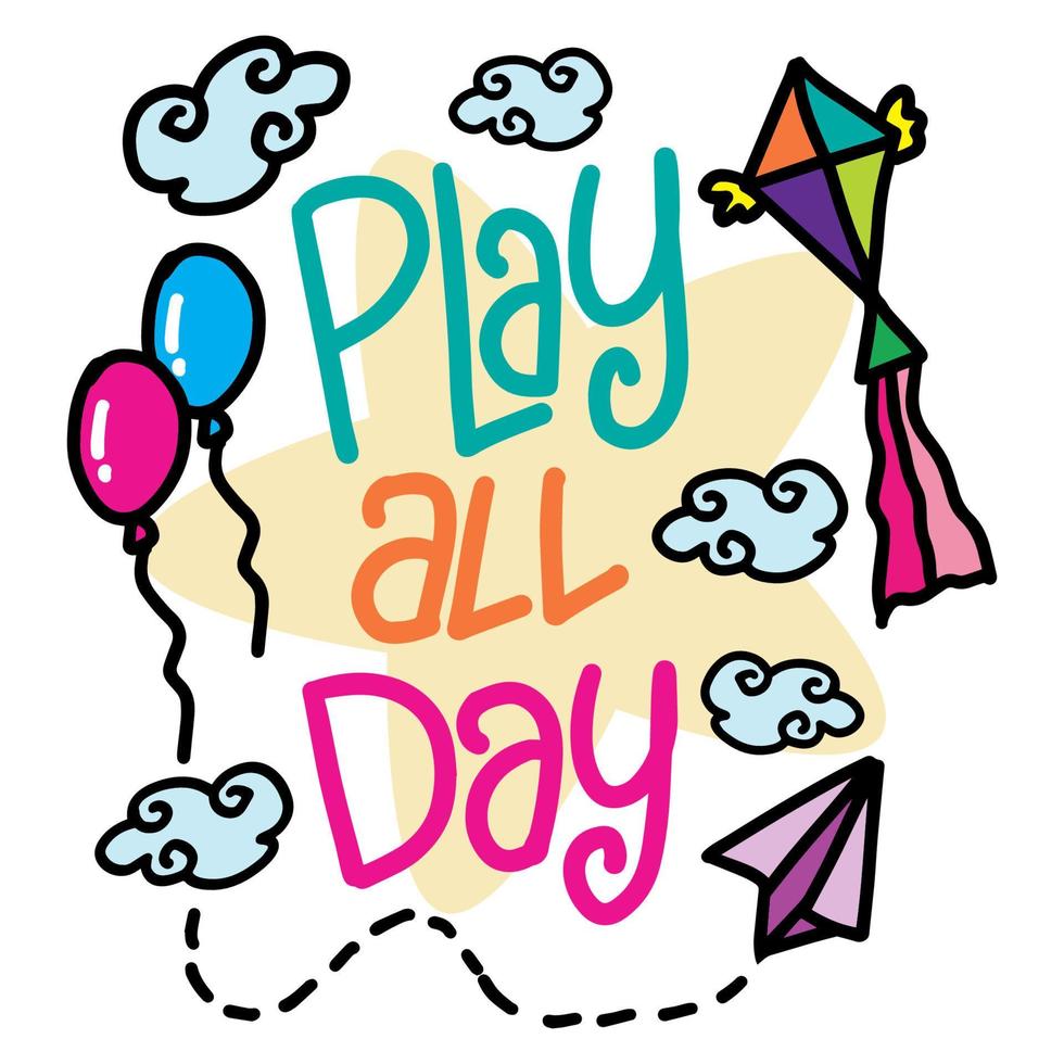 Play all day, hand lettering. Slogan for poster design. vector