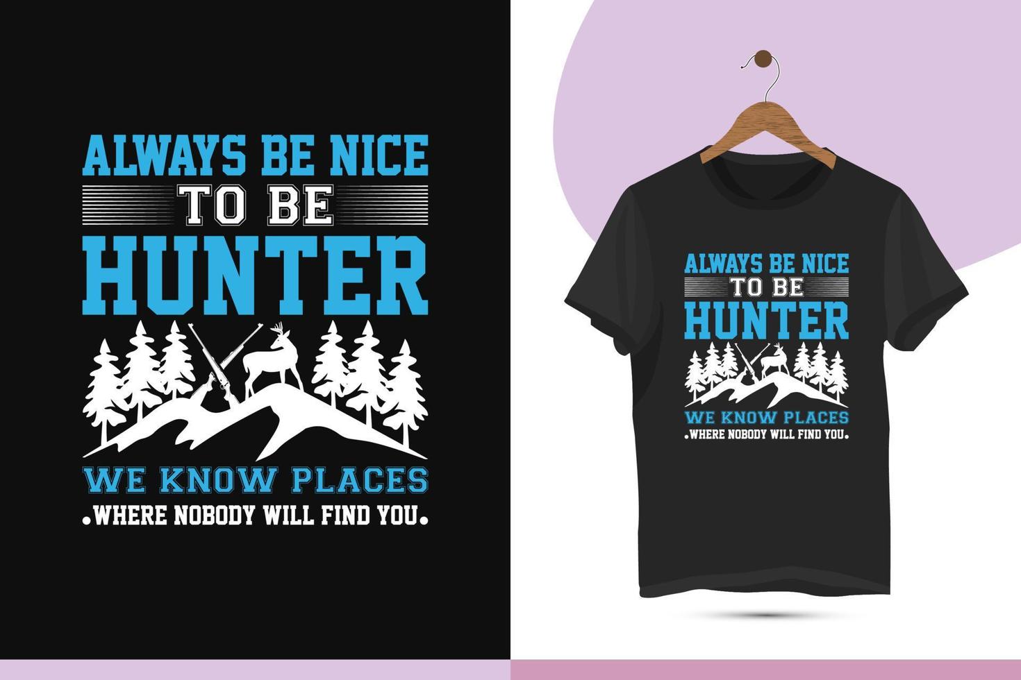 Hunting Typography T-shirt Design Vector Template. Hunting shirts for mugs, bags, stickers, backgrounds, and different print items.