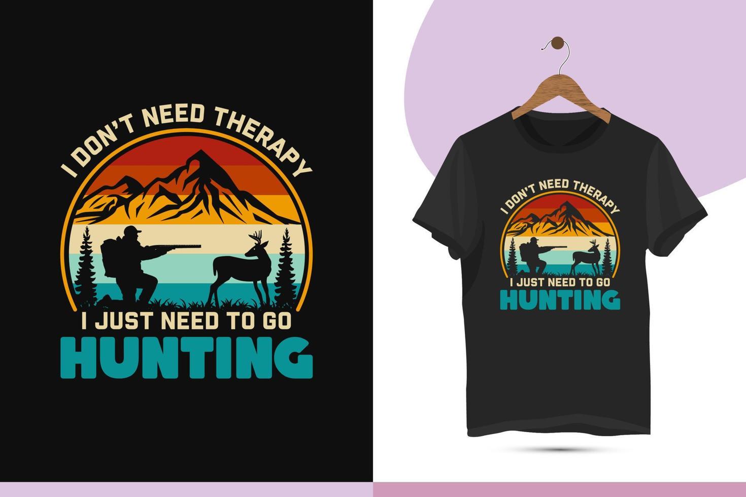 no necesito terapia, solo necesito ir a cazar - plantilla de diseño de camiseta de caza de estilo retro vintage. ilustración de vector de tipografía con silueta de ciervo, cazador, pistola y hombre.