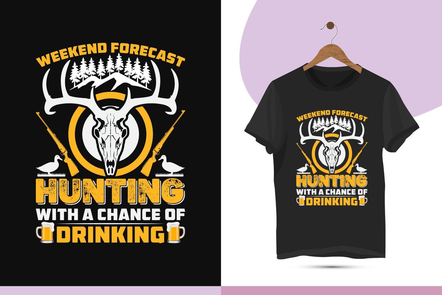 Weekend forecast hunting with a chance of drinking - Best unique hunting t-shirt design template. Vector art with deer, skull, head, duck, mountain, and drink, for print on the shirt.