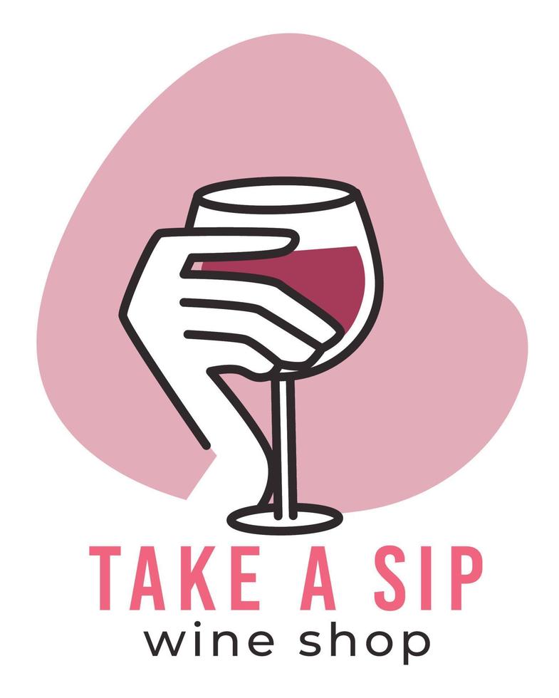 Take a sip wine shop, emblem with glass in hand vector