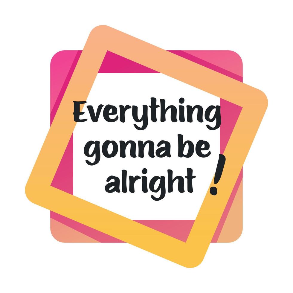 Everything gonna be alright, encouraging banner with text vector