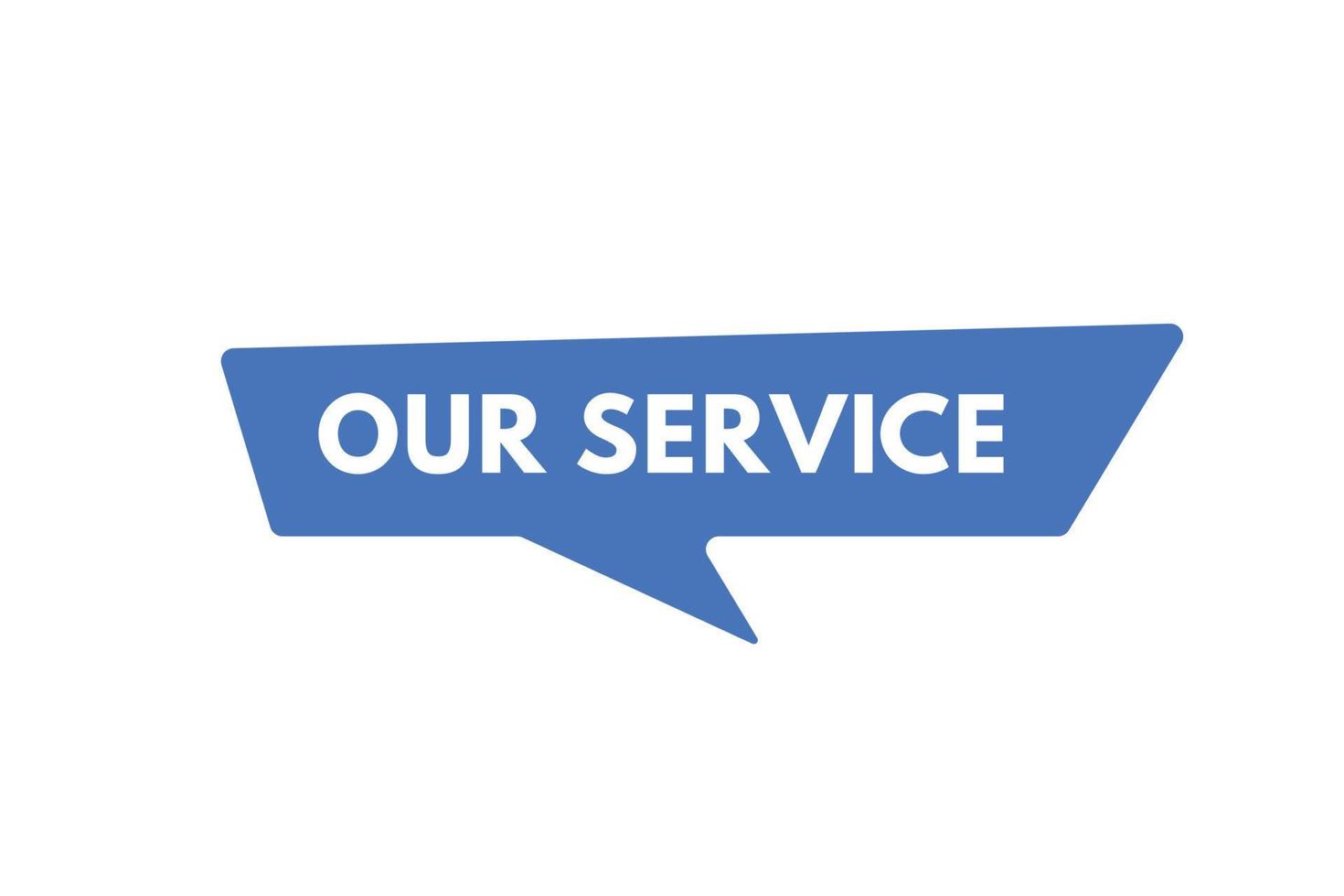 our service text Button. our service Sign Icon Label Sticker Web Buttons vector