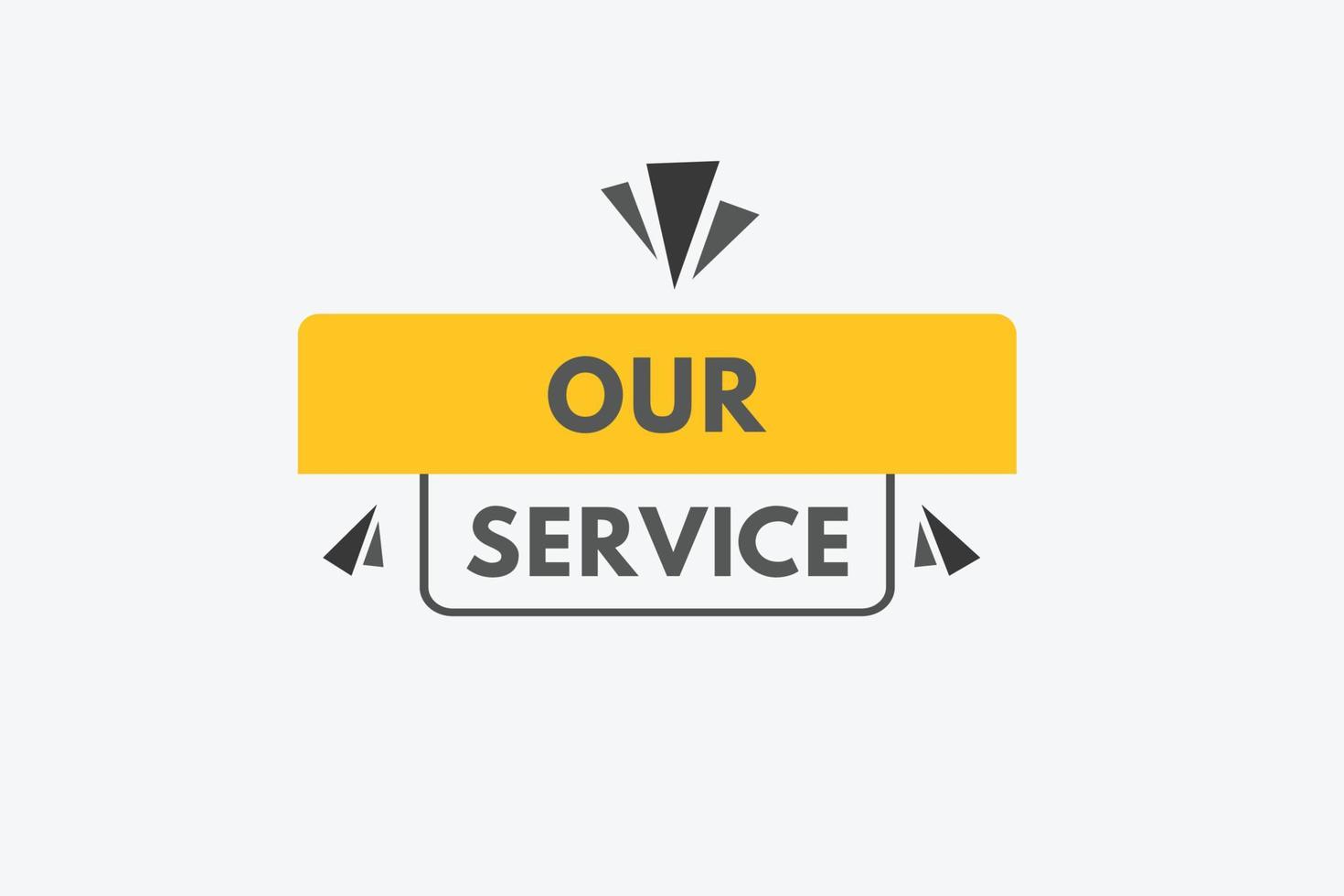 our service text Button. our service Sign Icon Label Sticker Web Buttons vector