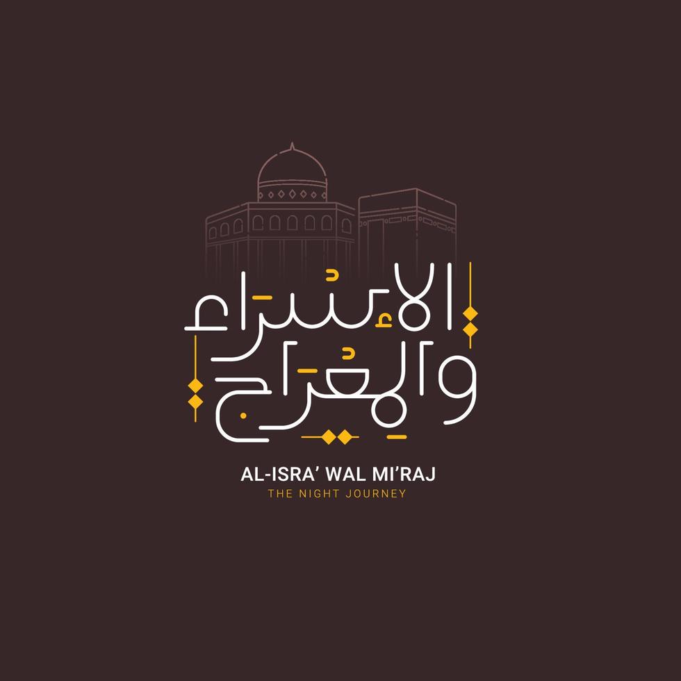 Isra and Miraj written in Arabic Islamic calligraphy vector