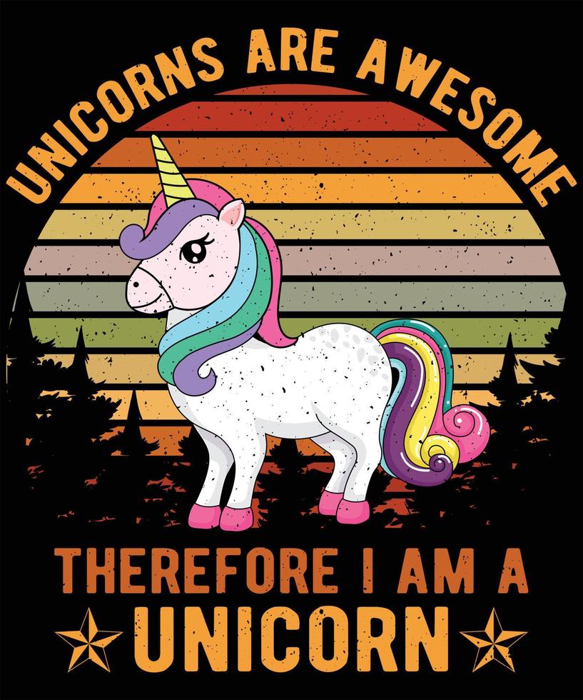 Unicorns Are Awesome Therefore I Am A Unicorn Graphic Vector Tshirt Illustration