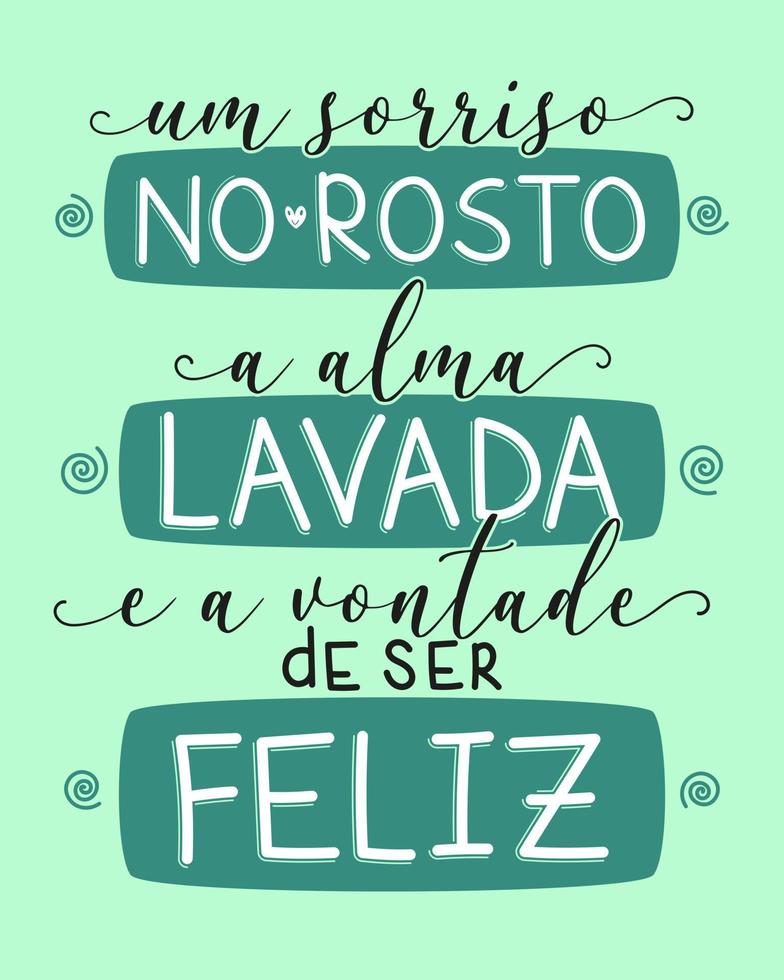 frase motivacional en portugués brasileño. traducción - una sonrisa en la cara, el alma limpia y la voluntad de ser feliz. vector