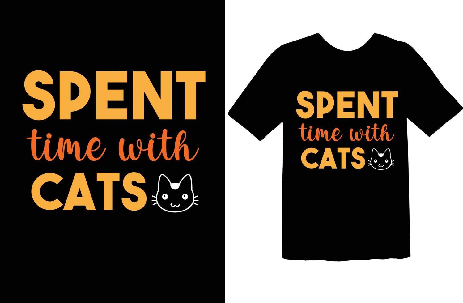 Spent Time with Cats t shirt design vector