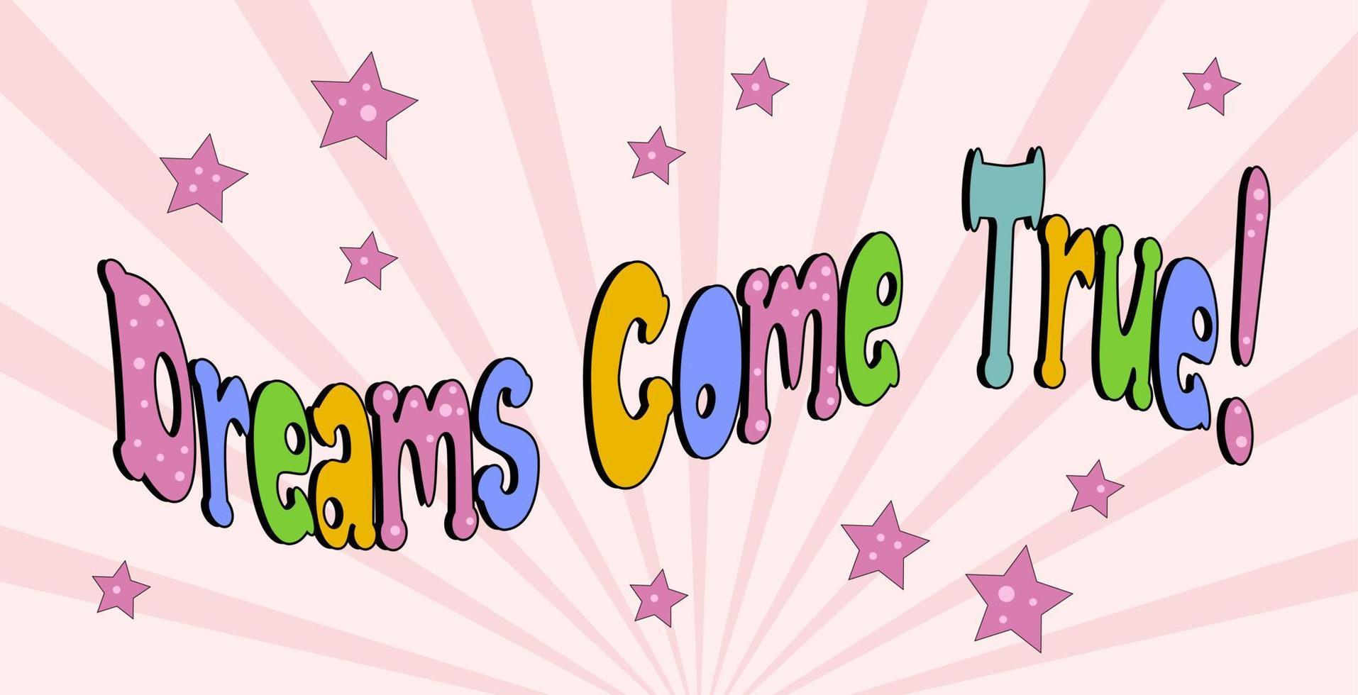 Dreams Come True phrase in wavy shape, groovy poster in 1970s style, lettering in groovy style, vector banner, poster, card with quotation in 70s old fashioned style.