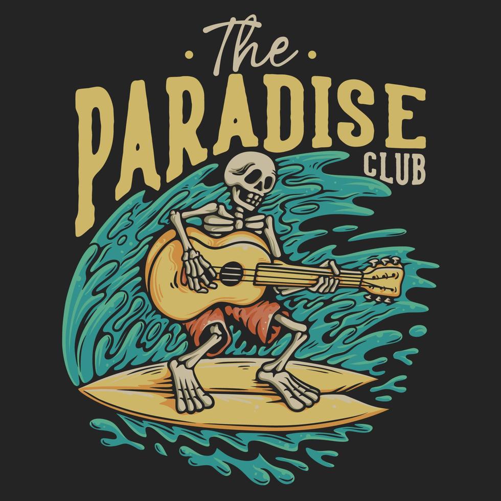 diseño de camiseta el club paraíso con esqueleto tocando guitarra en la tabla de surf ilustración vintage vector