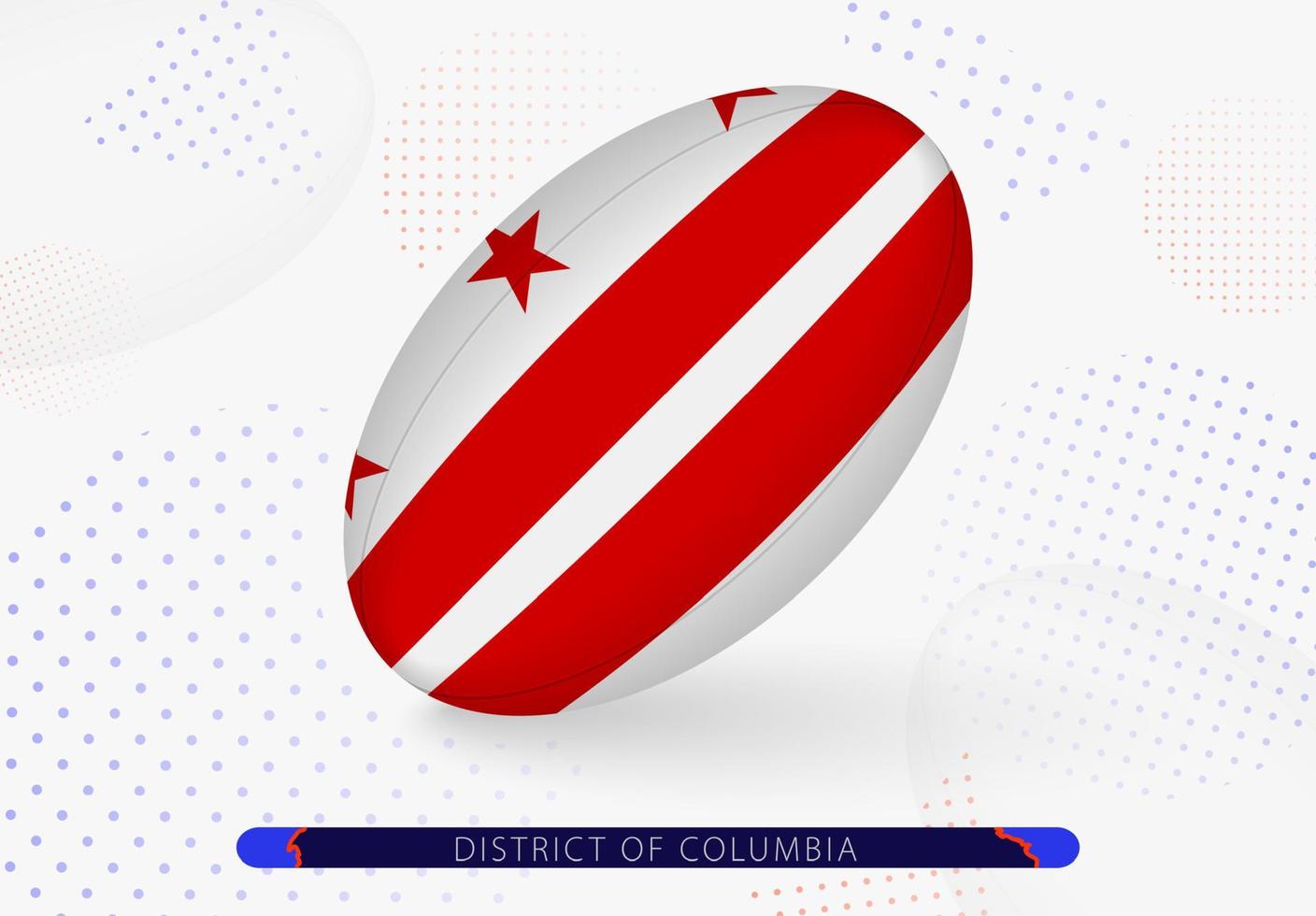 Rugby ball with the flag of District of Columbia on it. Equipment for rugby team of District of Columbia. vector