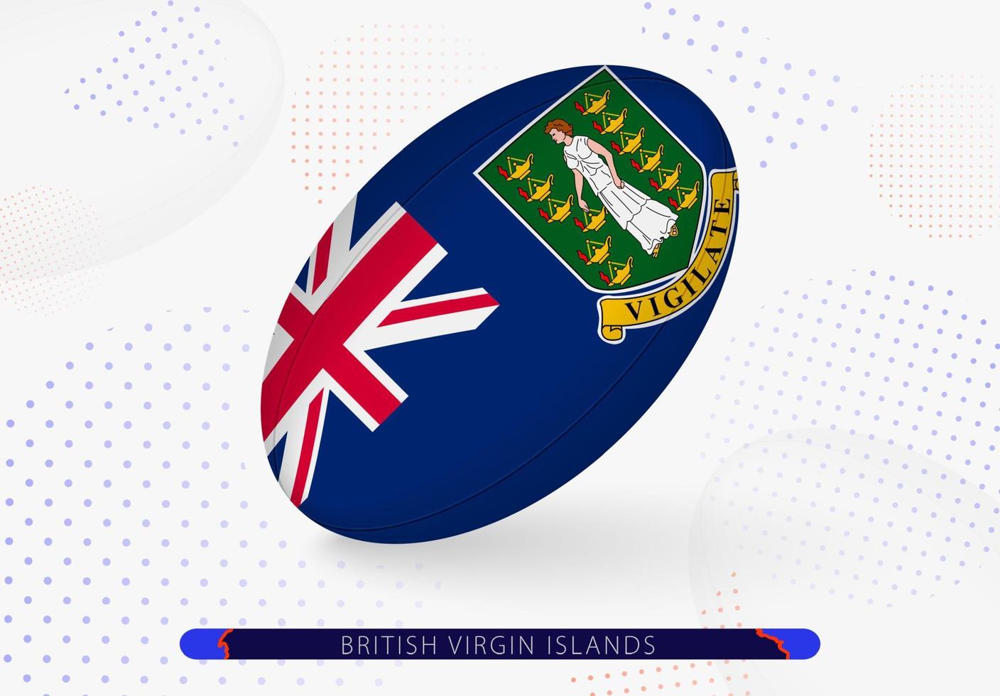 Rugby ball with the flag of British Virgin Islands on it. Equipment for rugby team of British Virgin Islands. vector