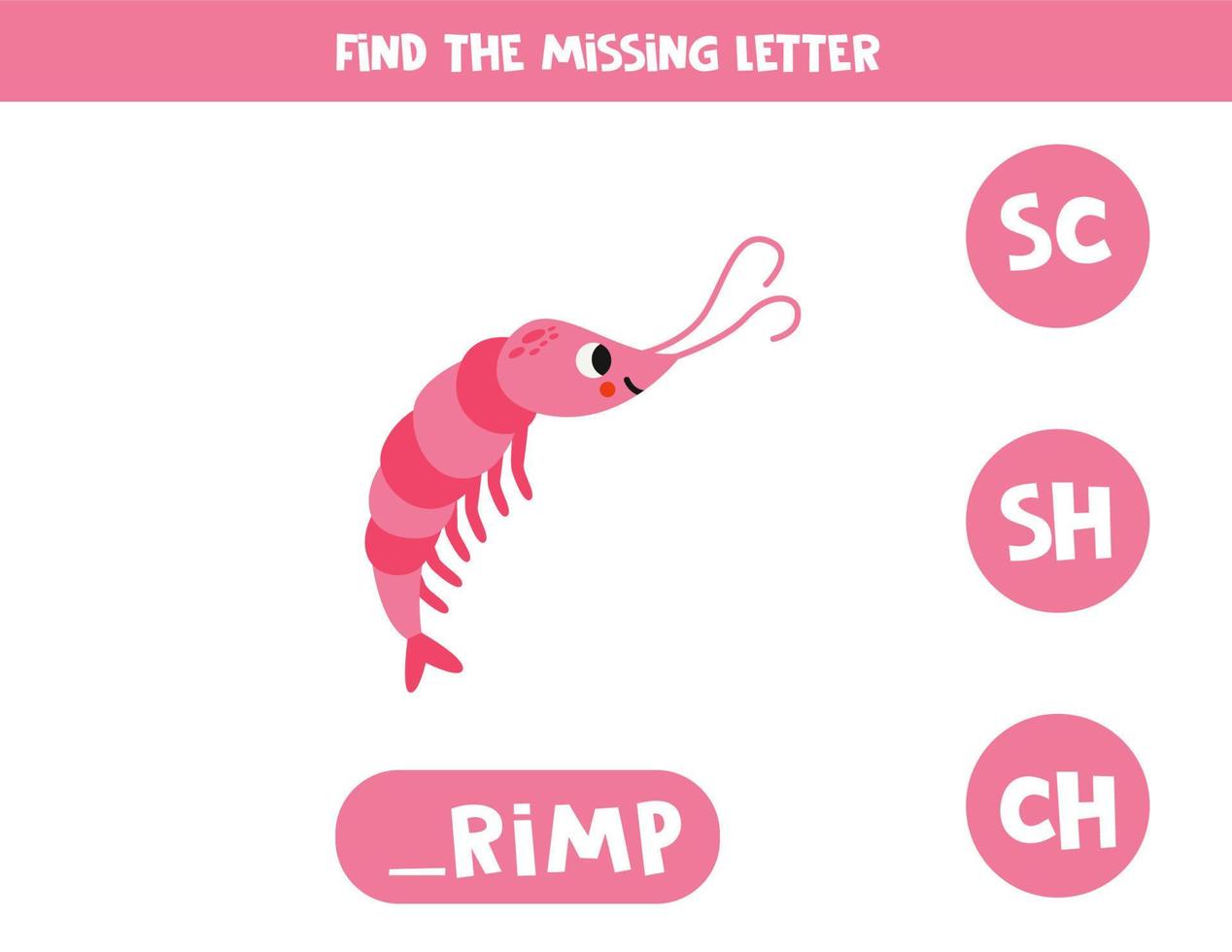 Find missing letter with cute pink shrimp. Spelling worksheet. vector
