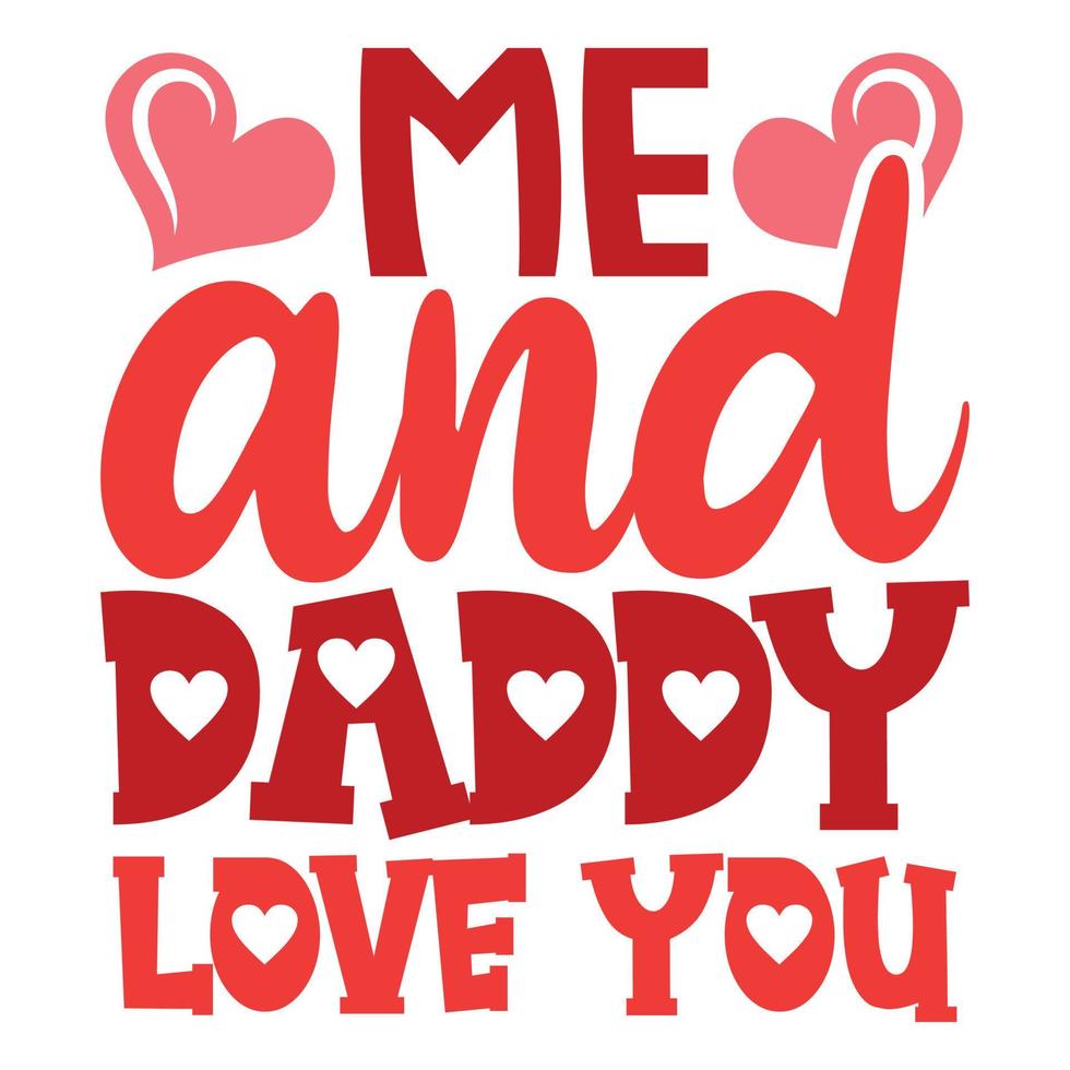 Me and Daddy Love you Shirt vector