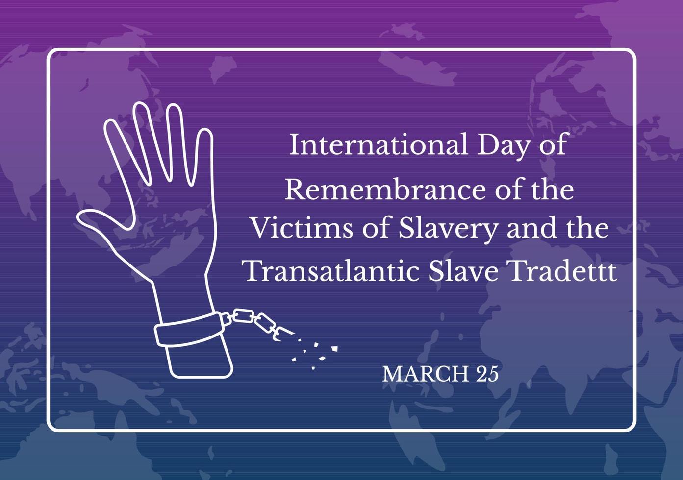 International Day of Remembrance of the Victims of Slavery and Transatlantic Slave Trade Hand Drawn Illustration with broken handcuffs on hand Design vector