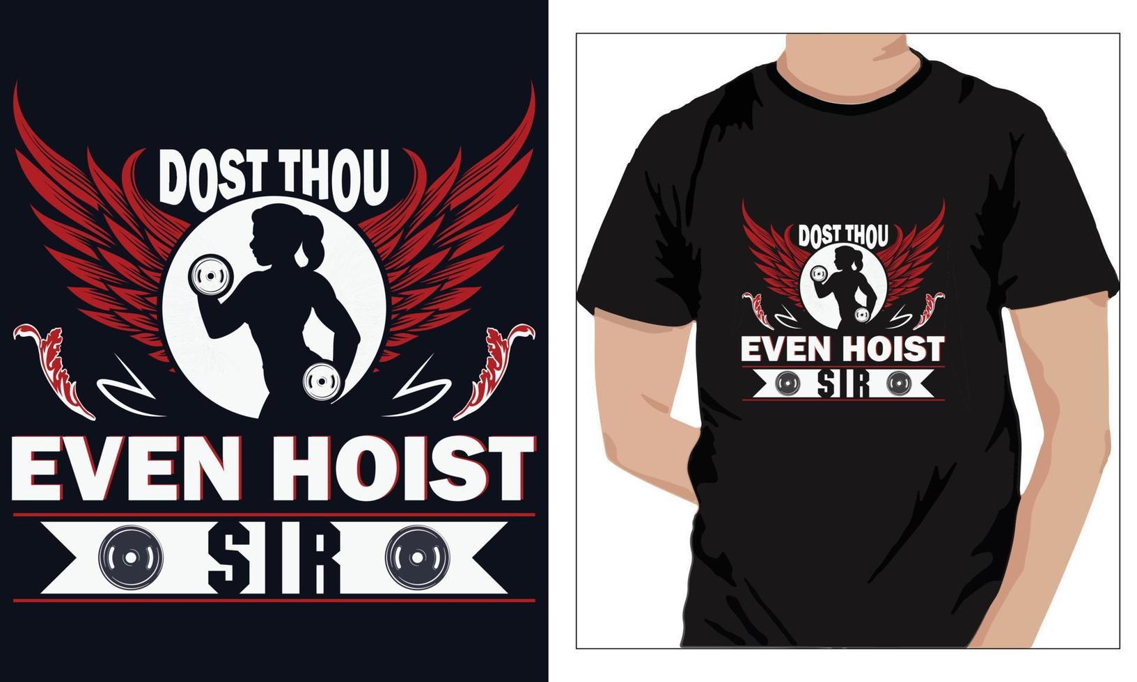 Gym Fitness t-shirts Design DOST THOU EVEN HOIST, SIR vector