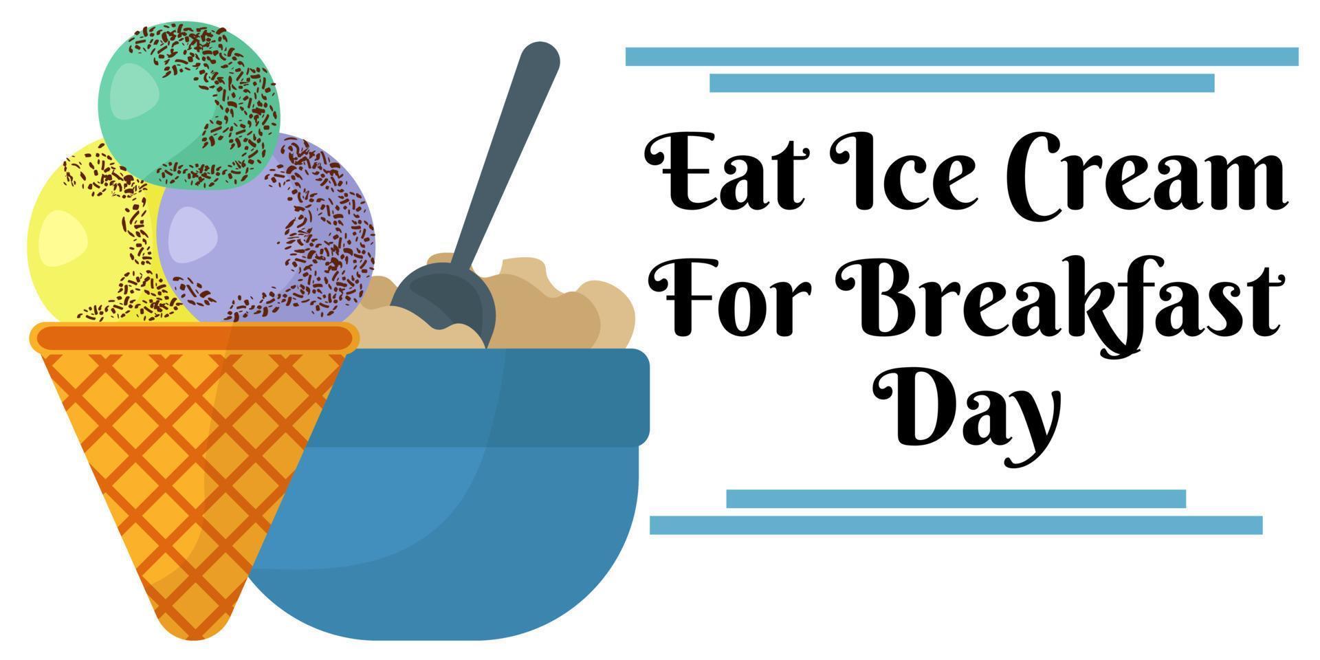 National Eat Ice Cream for Breakfast Day, idea for a horizontal design