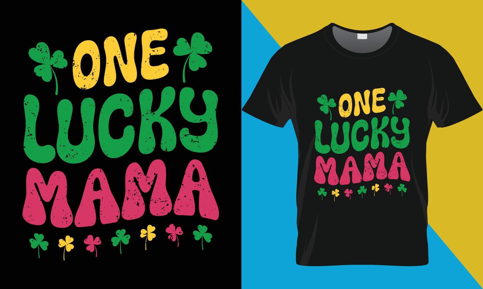 Saint Patrick's Day t-shirt design, One Lucky Mama vector