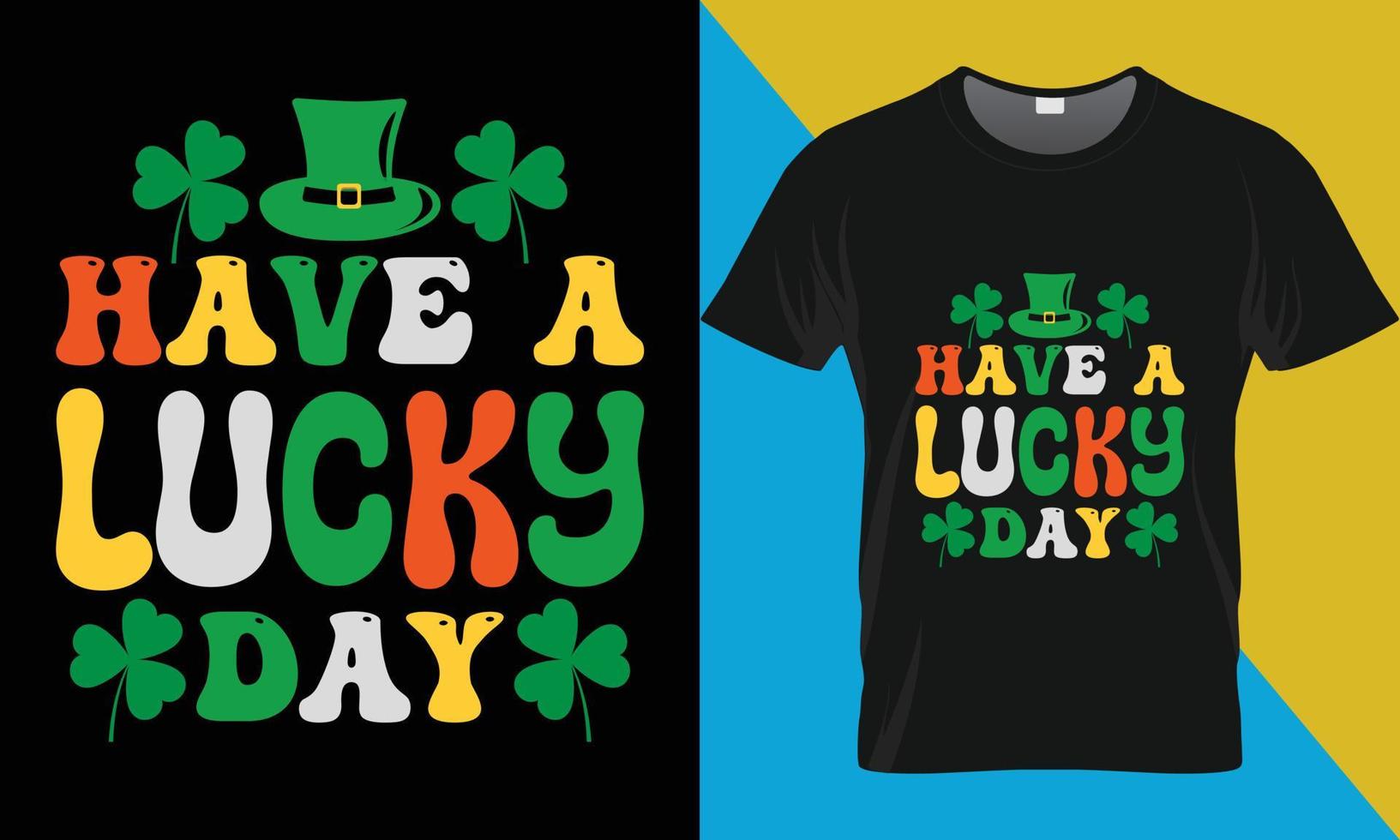 S t. patrick's camiseta diseño, tener un suerte día vector