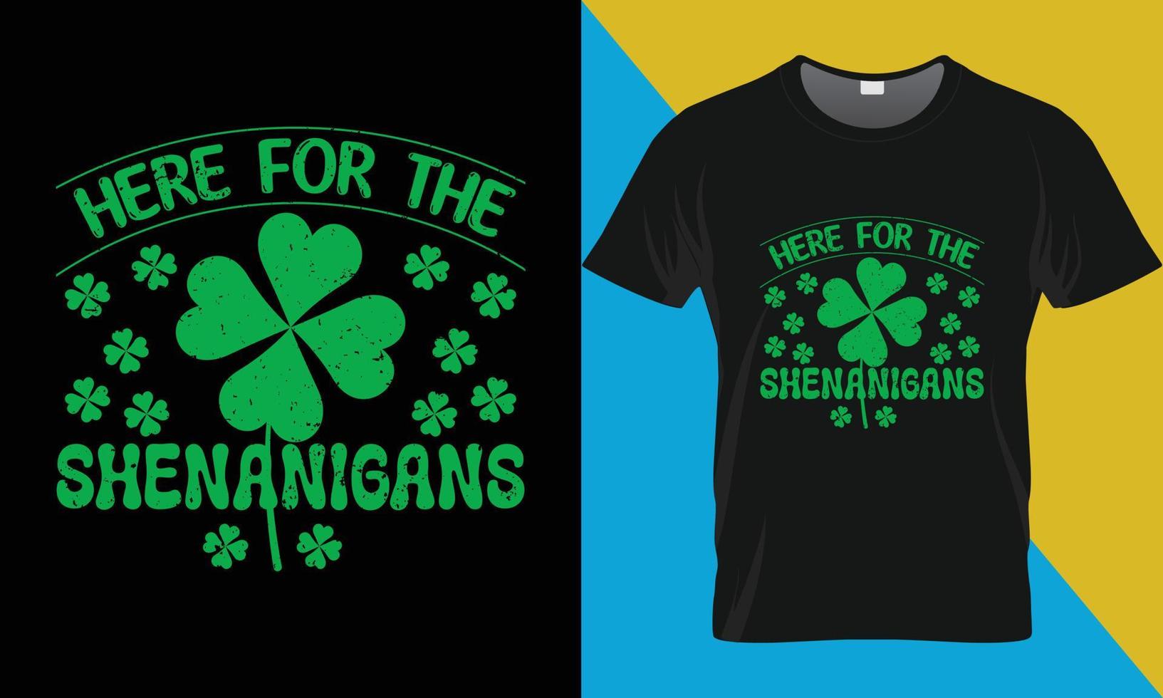 St Patrick's day typography t-shirt design, Here for the Shenanigans vector